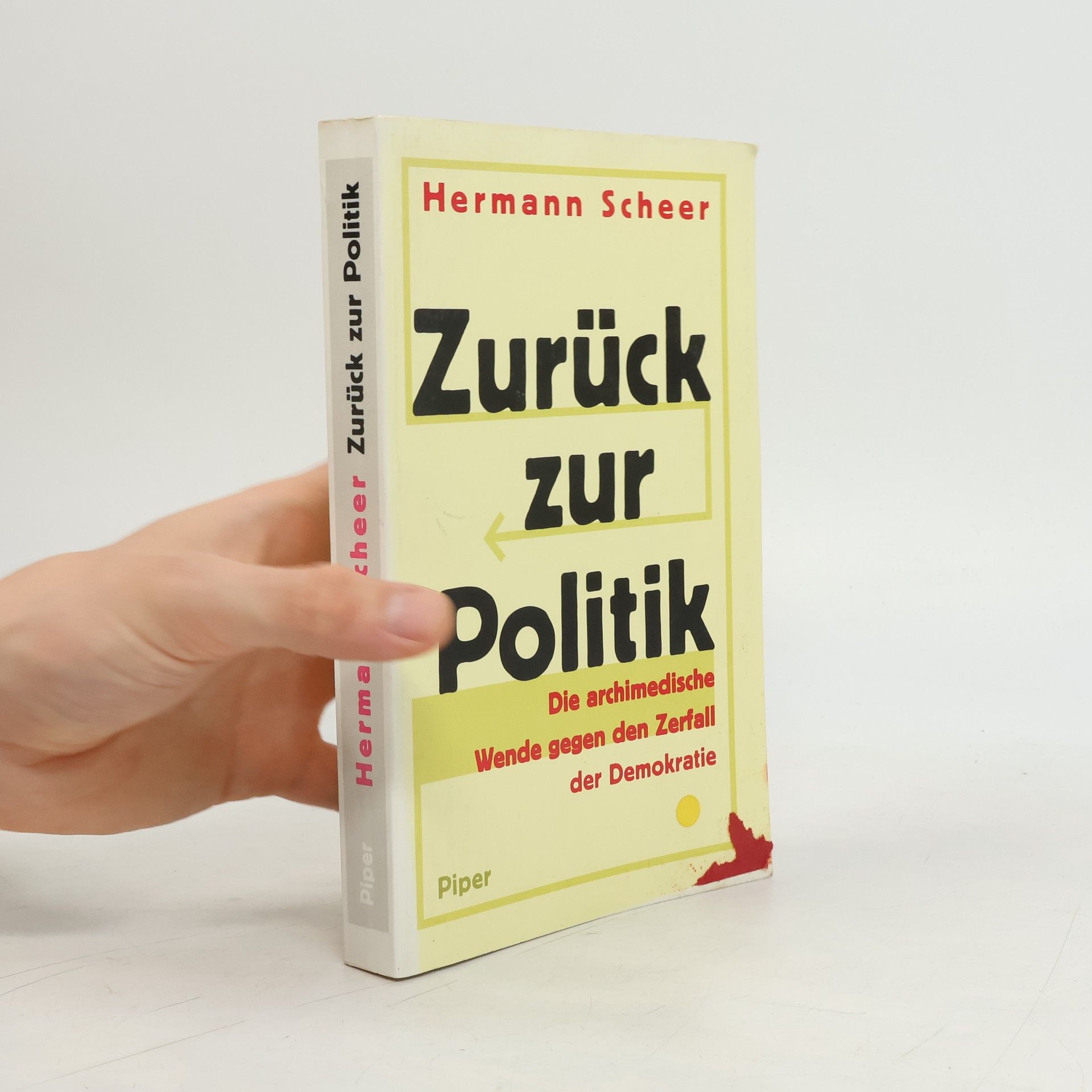 Zurück zur Politik : die archimedische Wende gegen den Zerfall der Demokratie