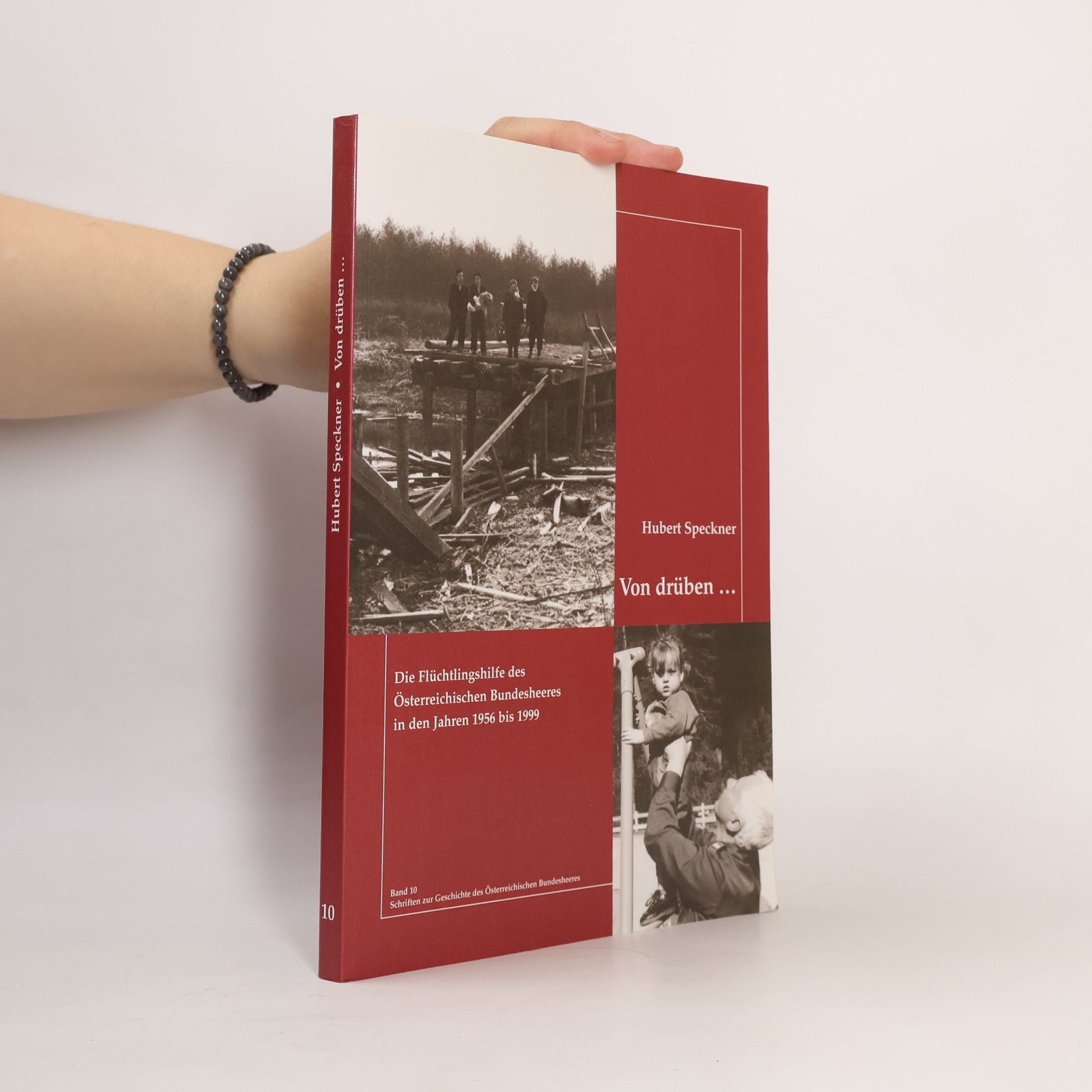 Schriften zur Geschichte des Österreichischen Bundesheeres - 10: Von drüben ...