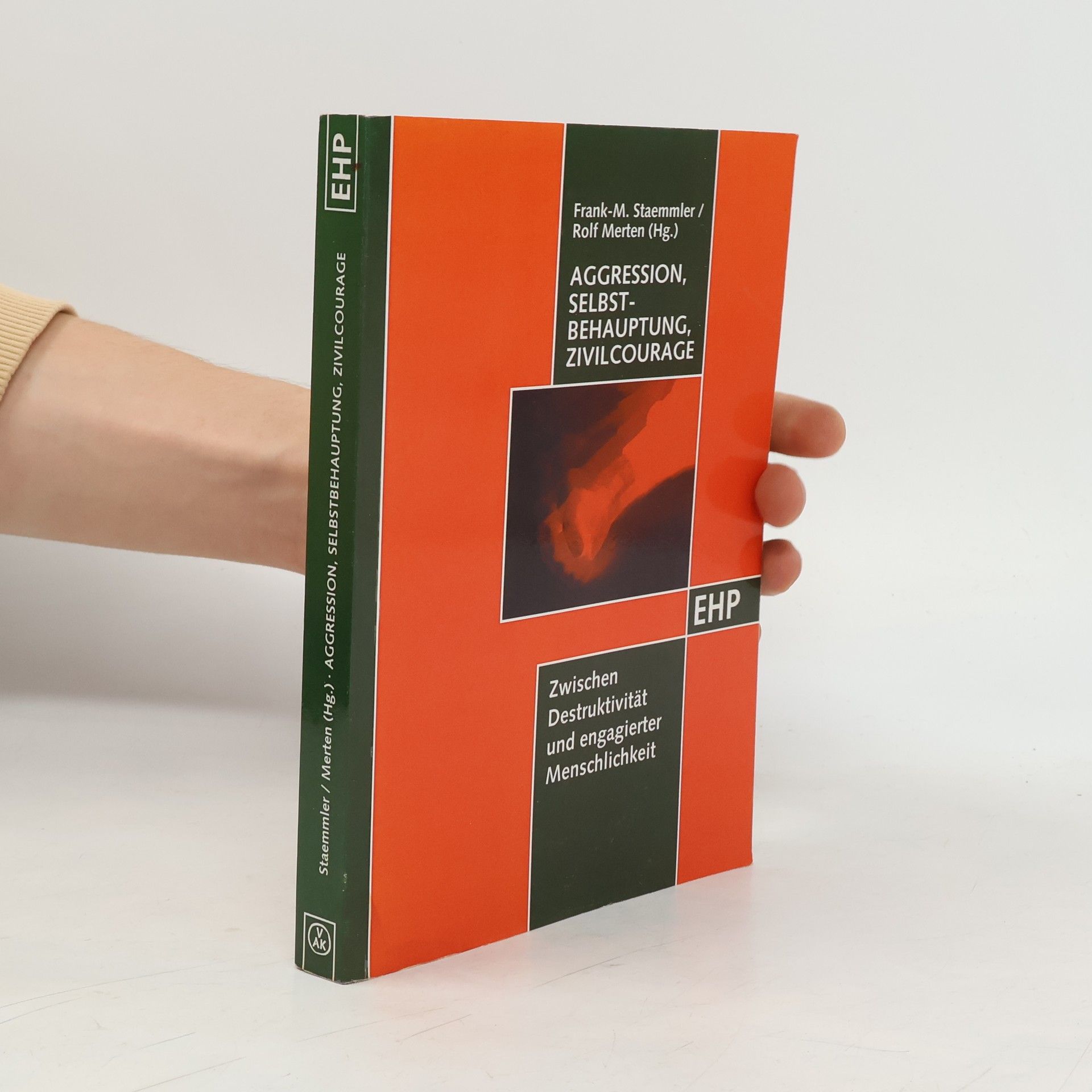 Frank-M. Staemmler EHP - Edition Humanistische Psychologie: Aggression, Selbstbehauptung, Zivilcourage