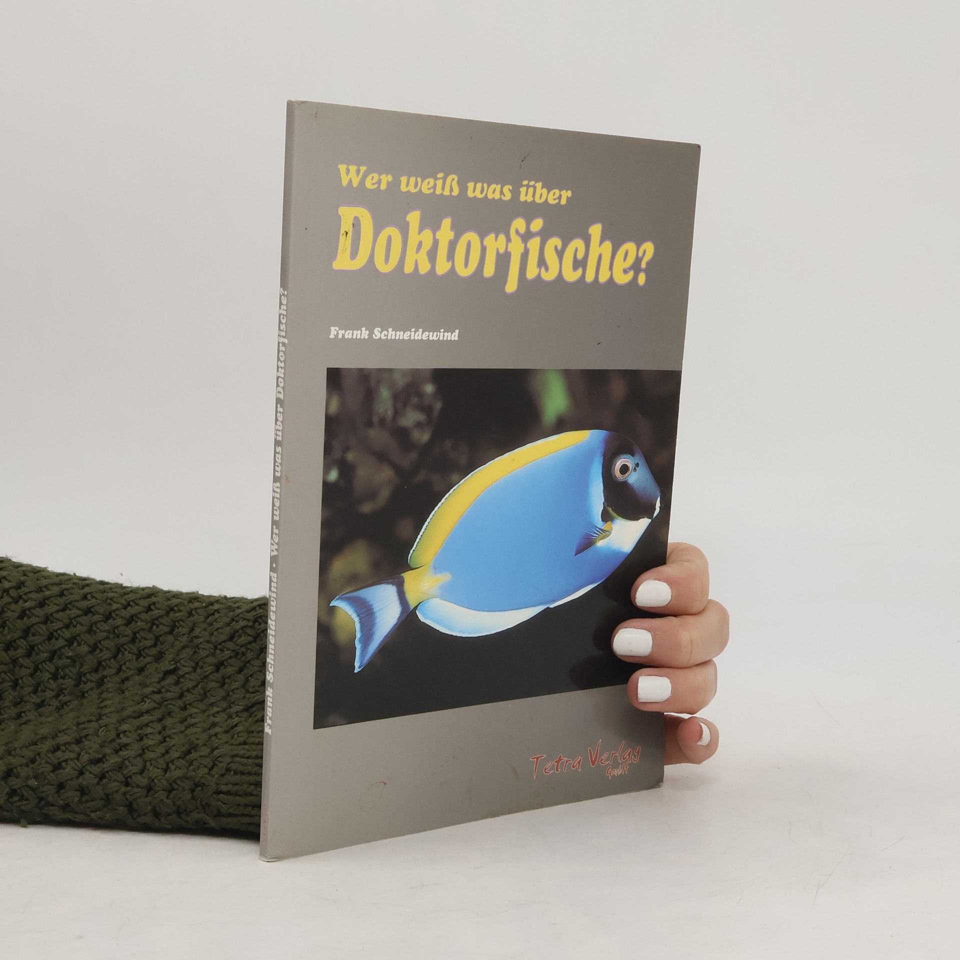 Frank Schneidewind Wer weiß was über Doktorfische?