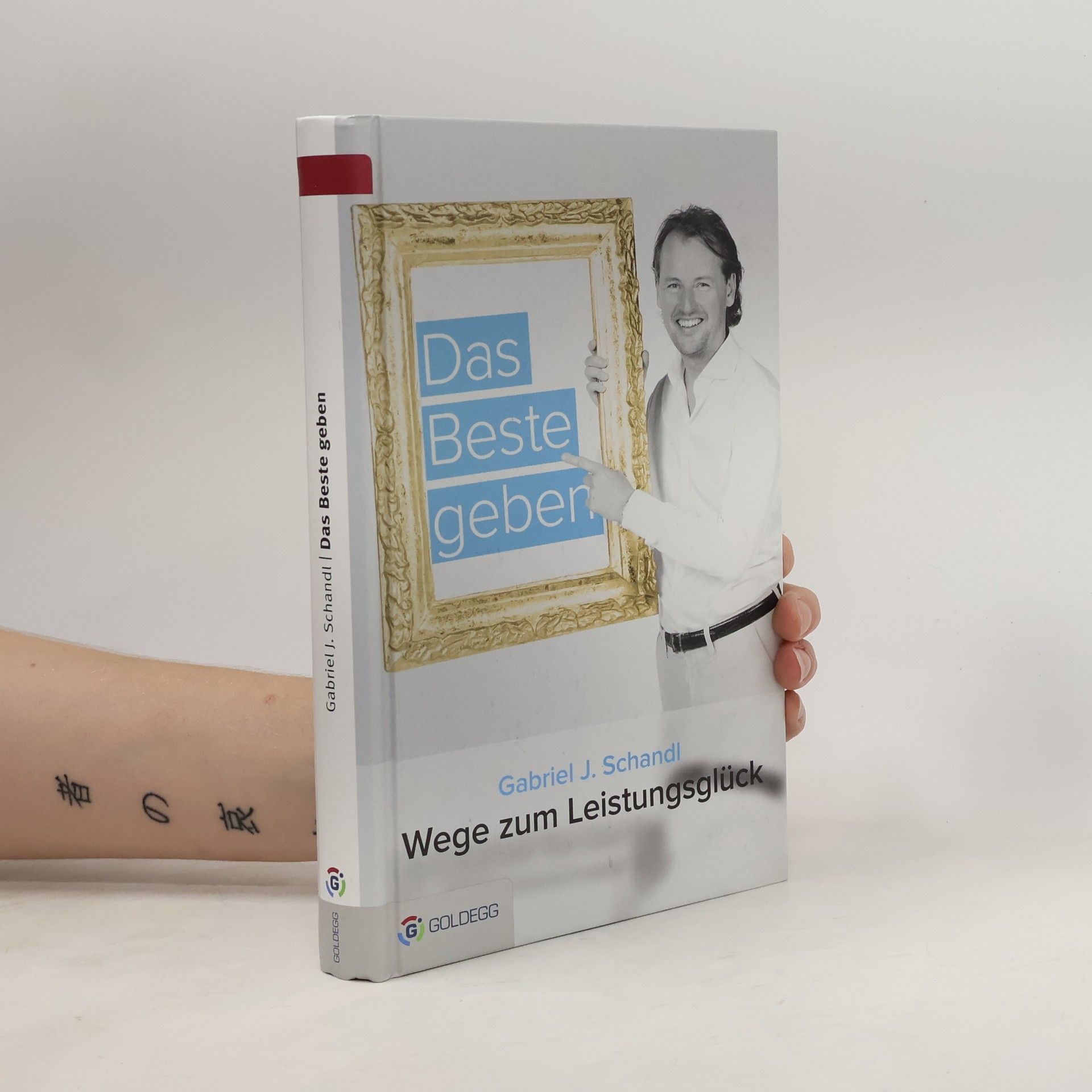 Gabriel J. Schandl Das Beste geben