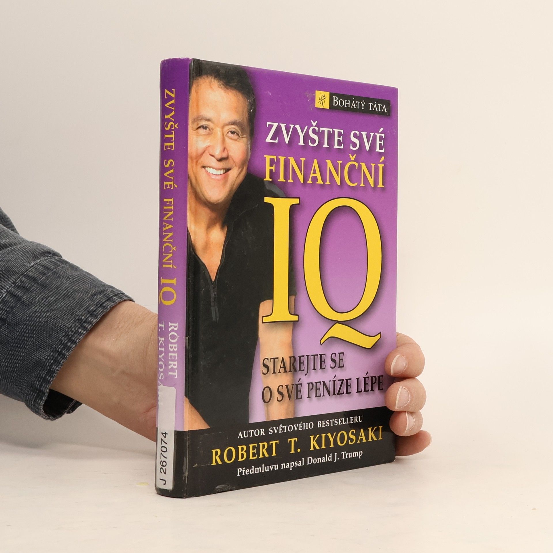Robert Kiyosaki Zvyšte své finanční IQ: Starejte se o své peníze lépe