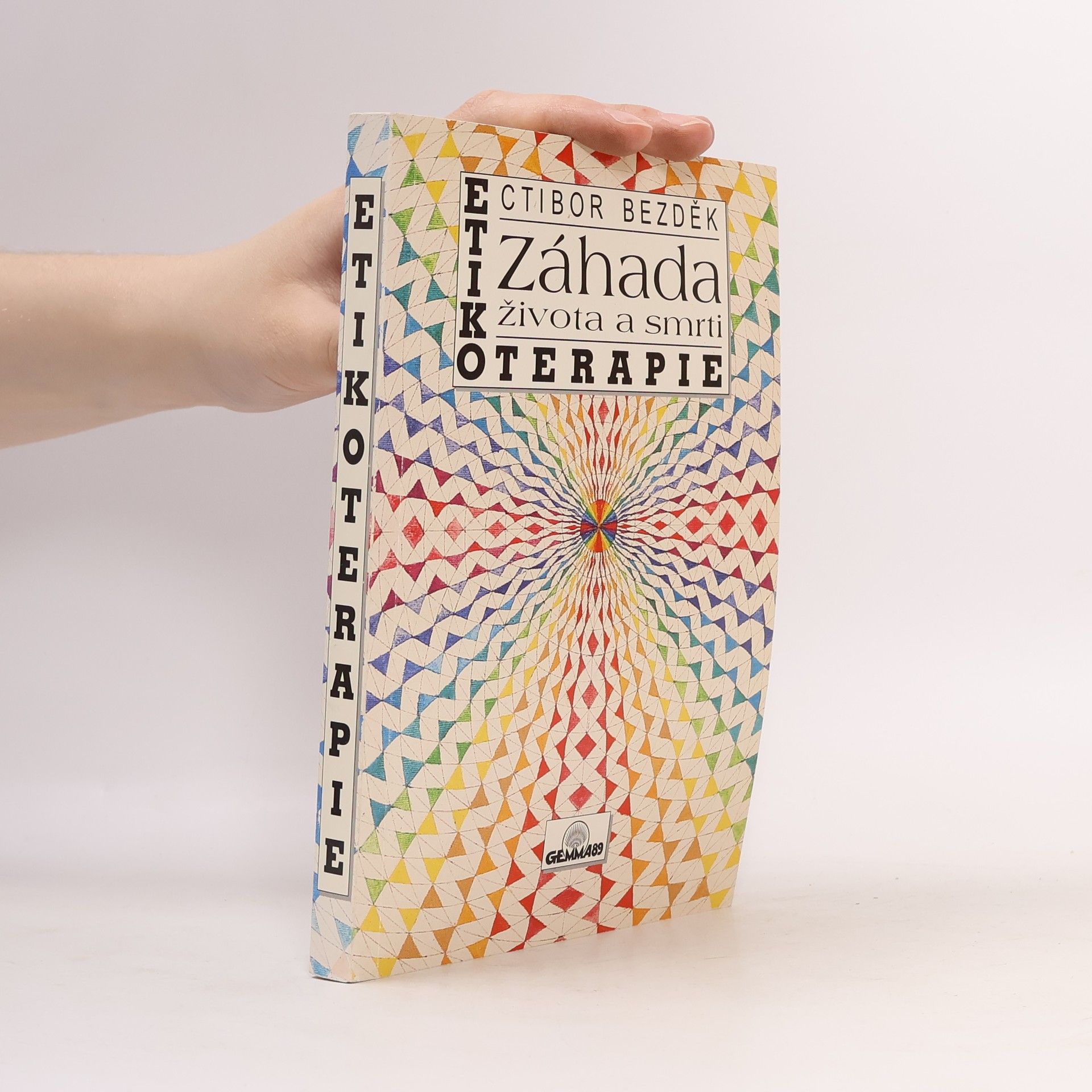 Ctibor Bezděk Etikoterapie. Záhada života a smrti. Léčení mravností
