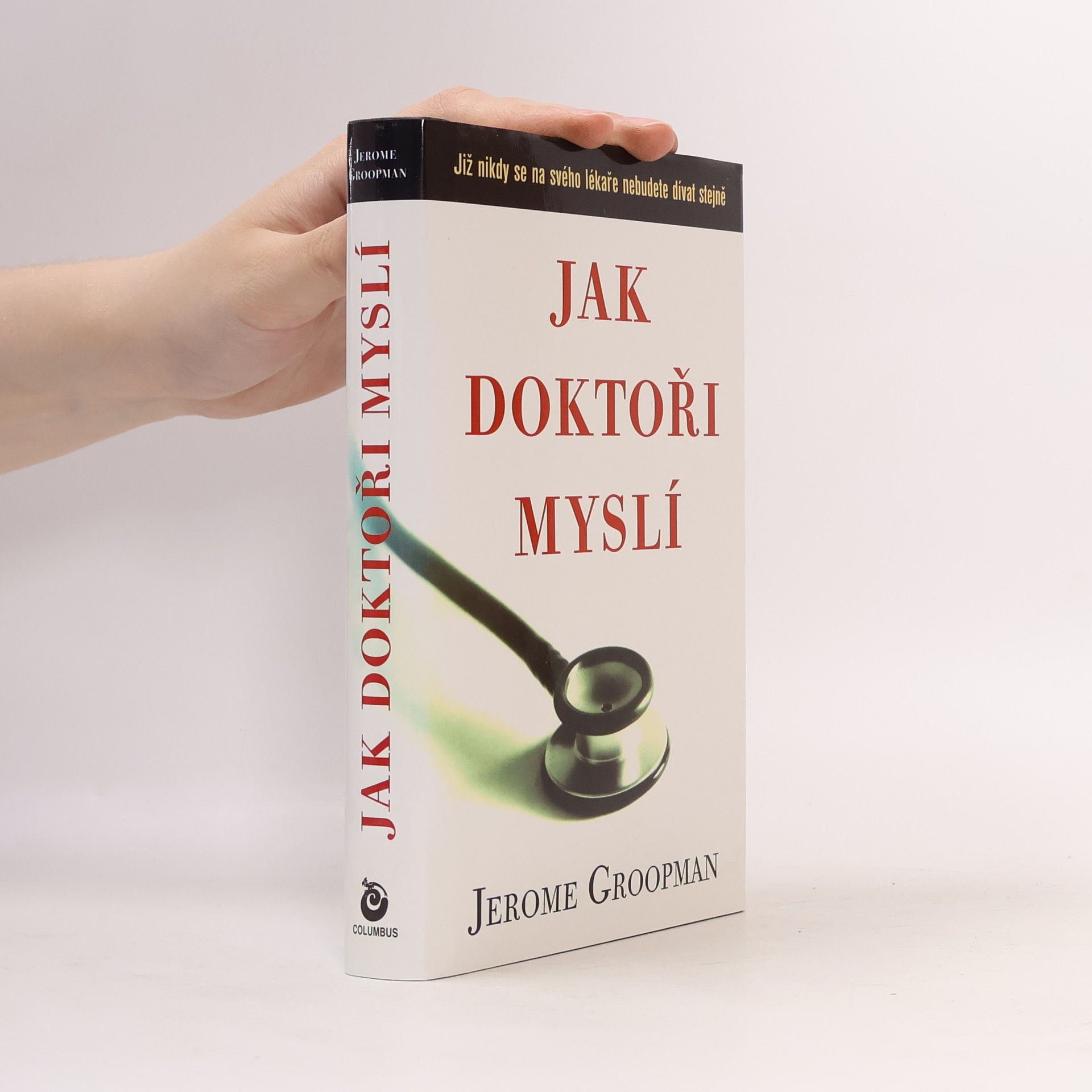 Jerome E. Groopman Jak doktoři myslí