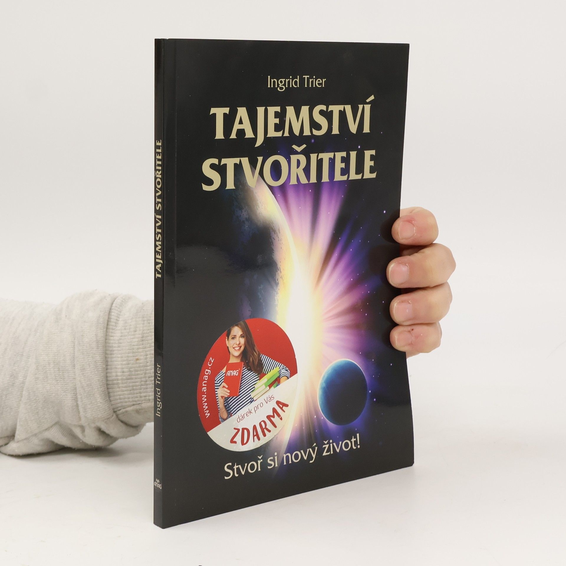 Ingrid Trier Tajemství Stvořitele: Stvoř si nový život!