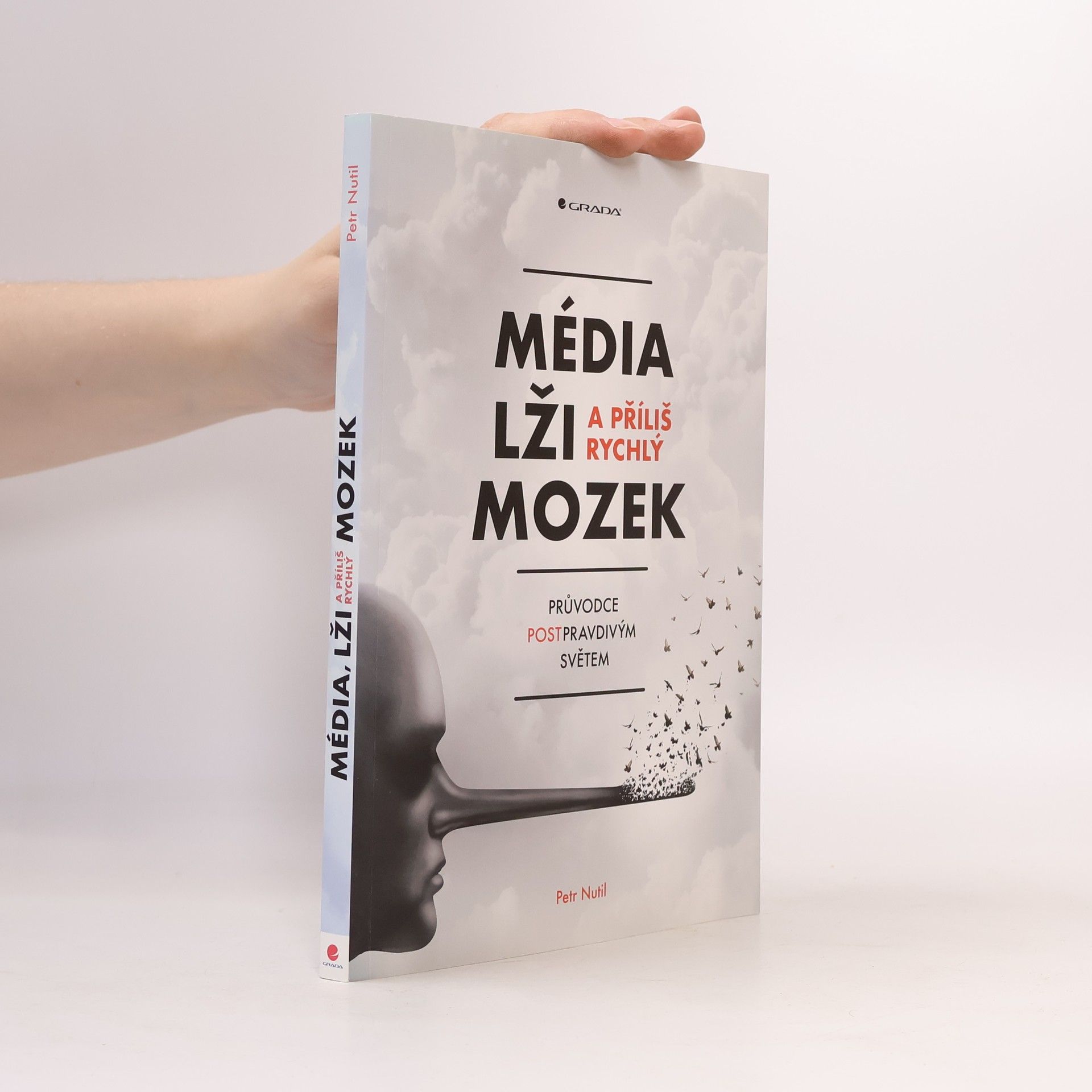 Petr Nutil Média, lži a příliš rychlý mozek