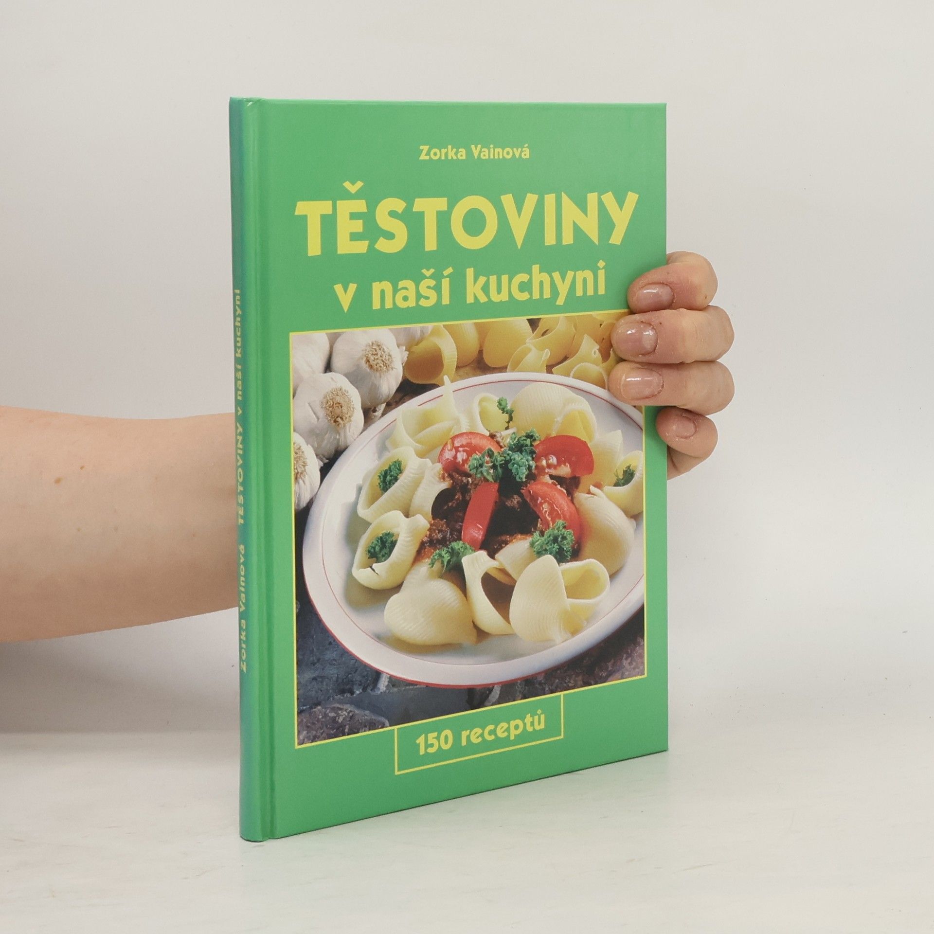 Zorka Vainová Těstoviny v naší kuchyni