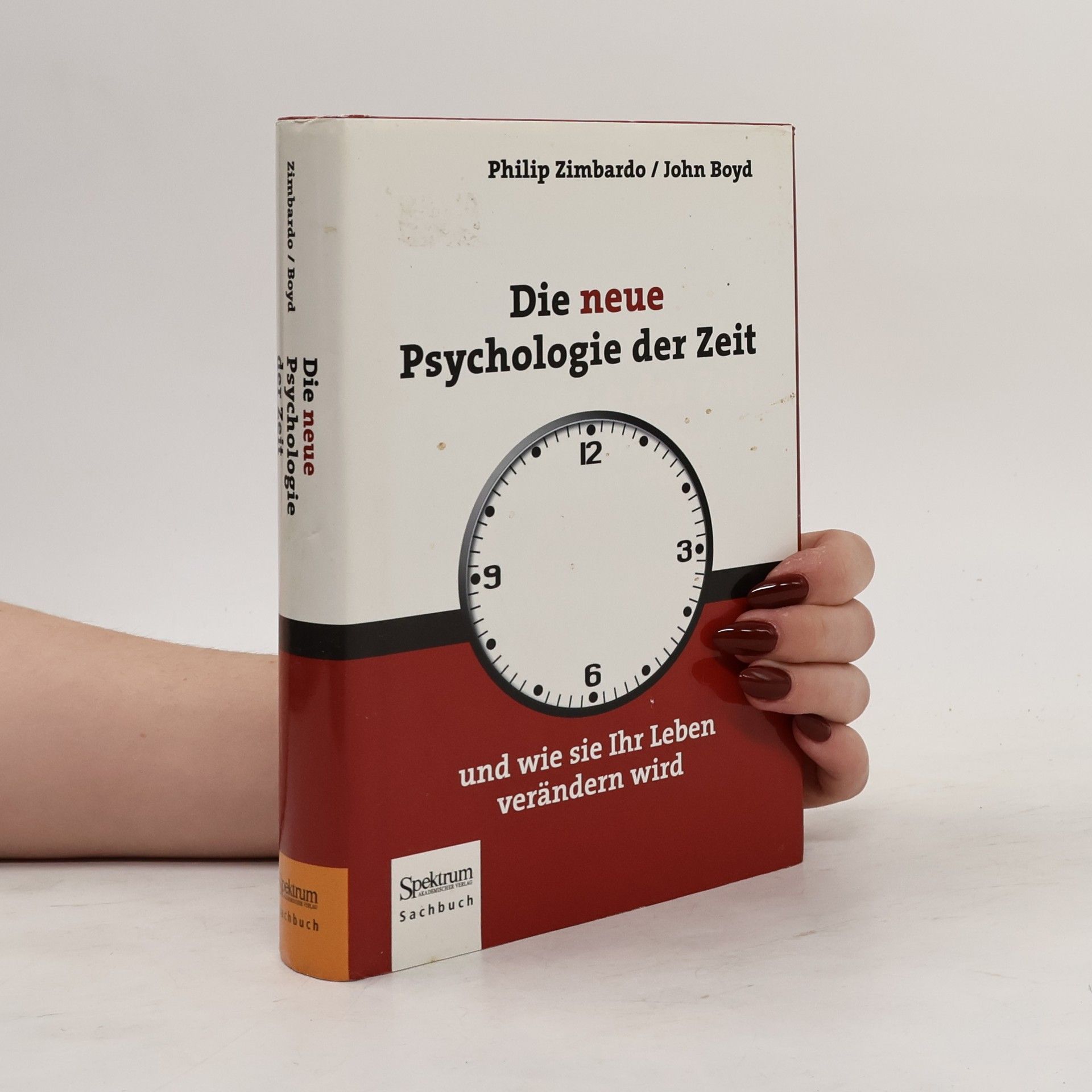 Philip Zimbardo Die neue Psychologie der Zeit und wie sie Ihr Leben verändern wird