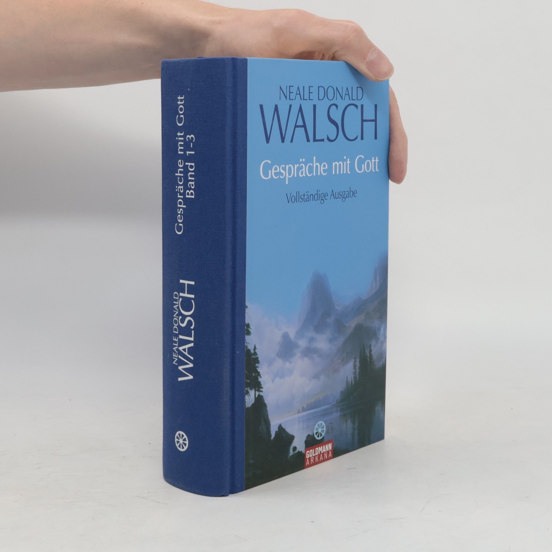 Neale Donald Walsch Gespräche mit Gott; Vollständige Ausgabe der Bände 1-3