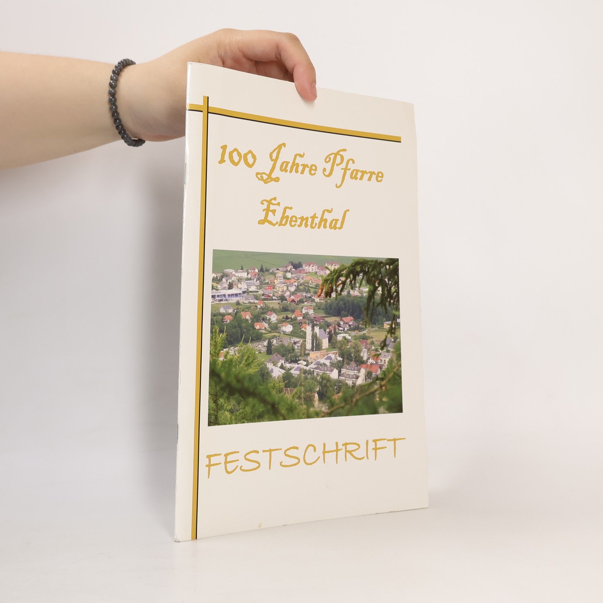 Autorenkollektiv 100 Jahre Pfarre Ebenthal. Festschrift