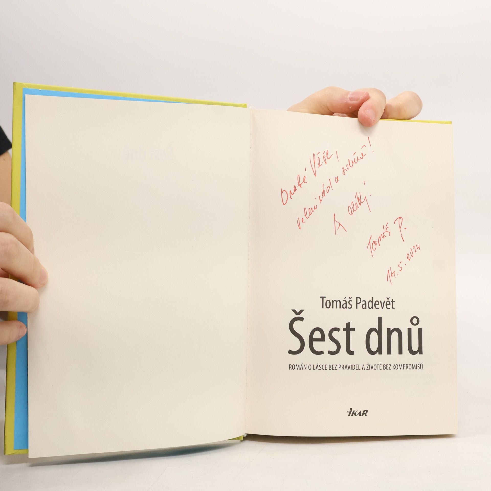 Tomáš Padevět Šest dnů : román o lásce bez pravidel a životě bez kompromisů