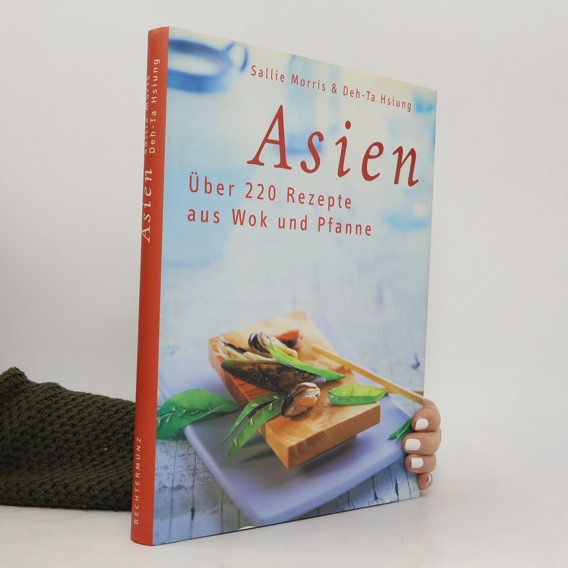 Sallie Morris Asien : Über 220 Rezepte aus Wok und Pfanne