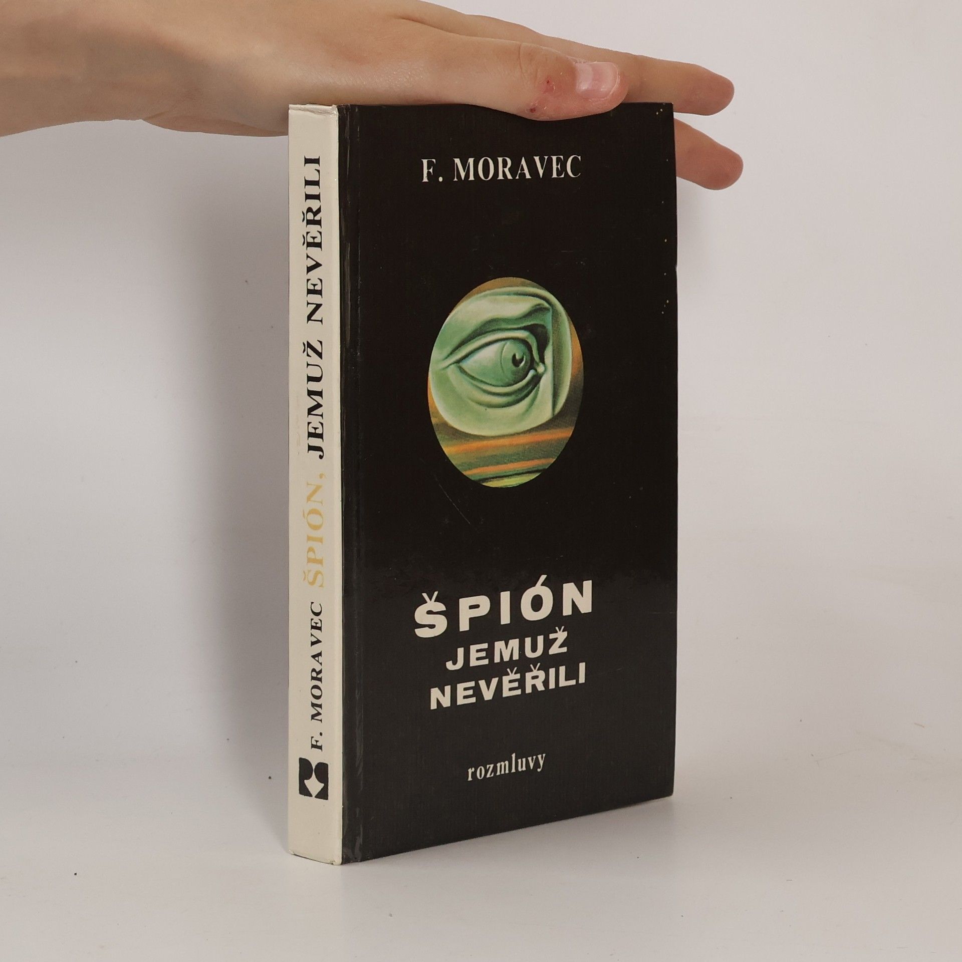 František Moravec Špión, jemuž nevěřili