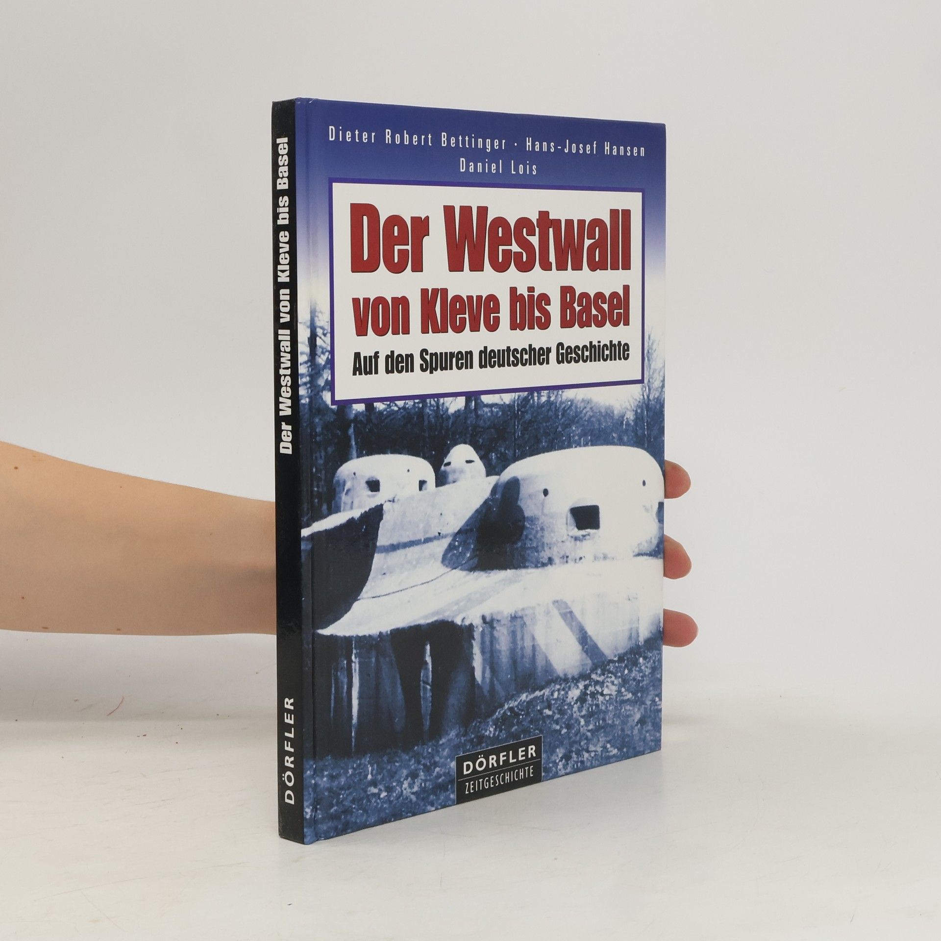 Der Westwall von Kleve bis Basel
