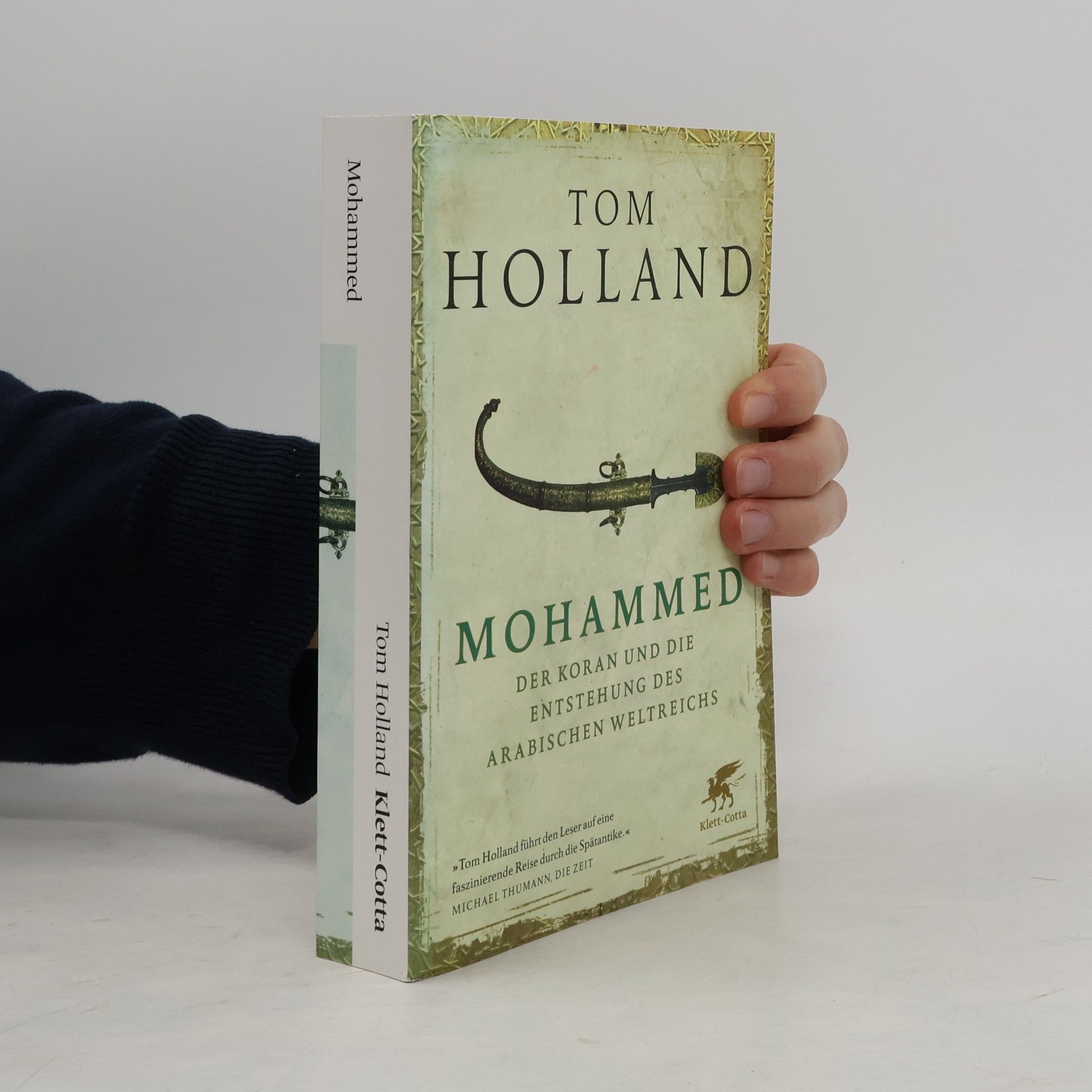 Tom Holland Mohammed, der Koran und die Entstehung des arabischen Weltreichs