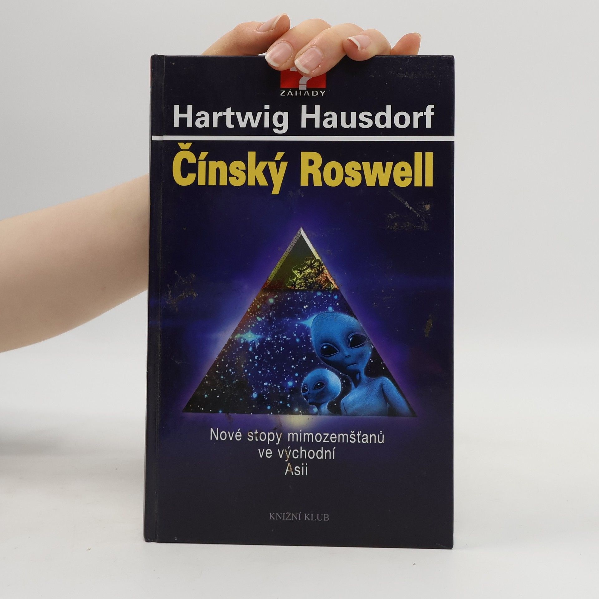 Hartwig Hausdorf Čínský Roswell : nové stopy mimozemšťanů ve východní Asii