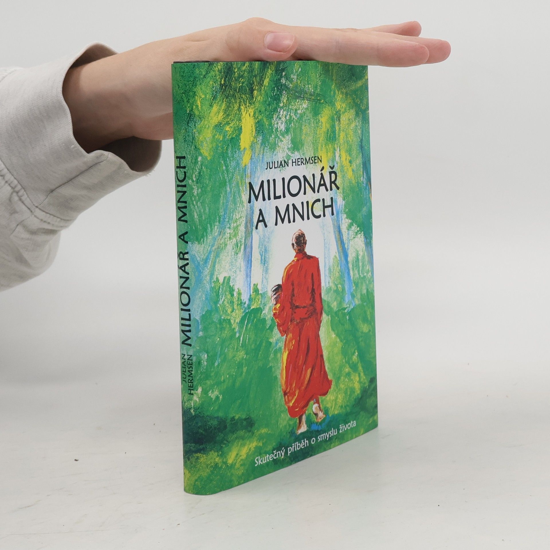 Julian Hermsen Milionář a mnich. Skutečný příběh o smyslu života