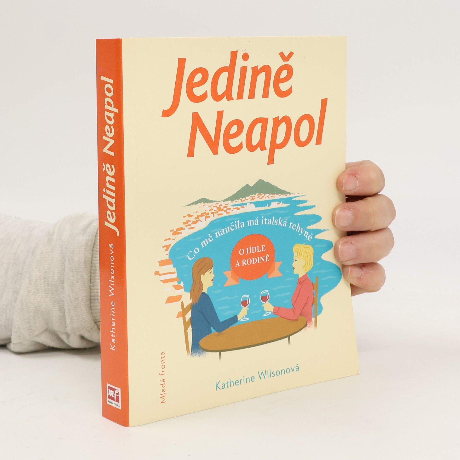 Katherine Wilson Jedině Neapol. Co mě naučila má italská tchyně o jídle a rodině