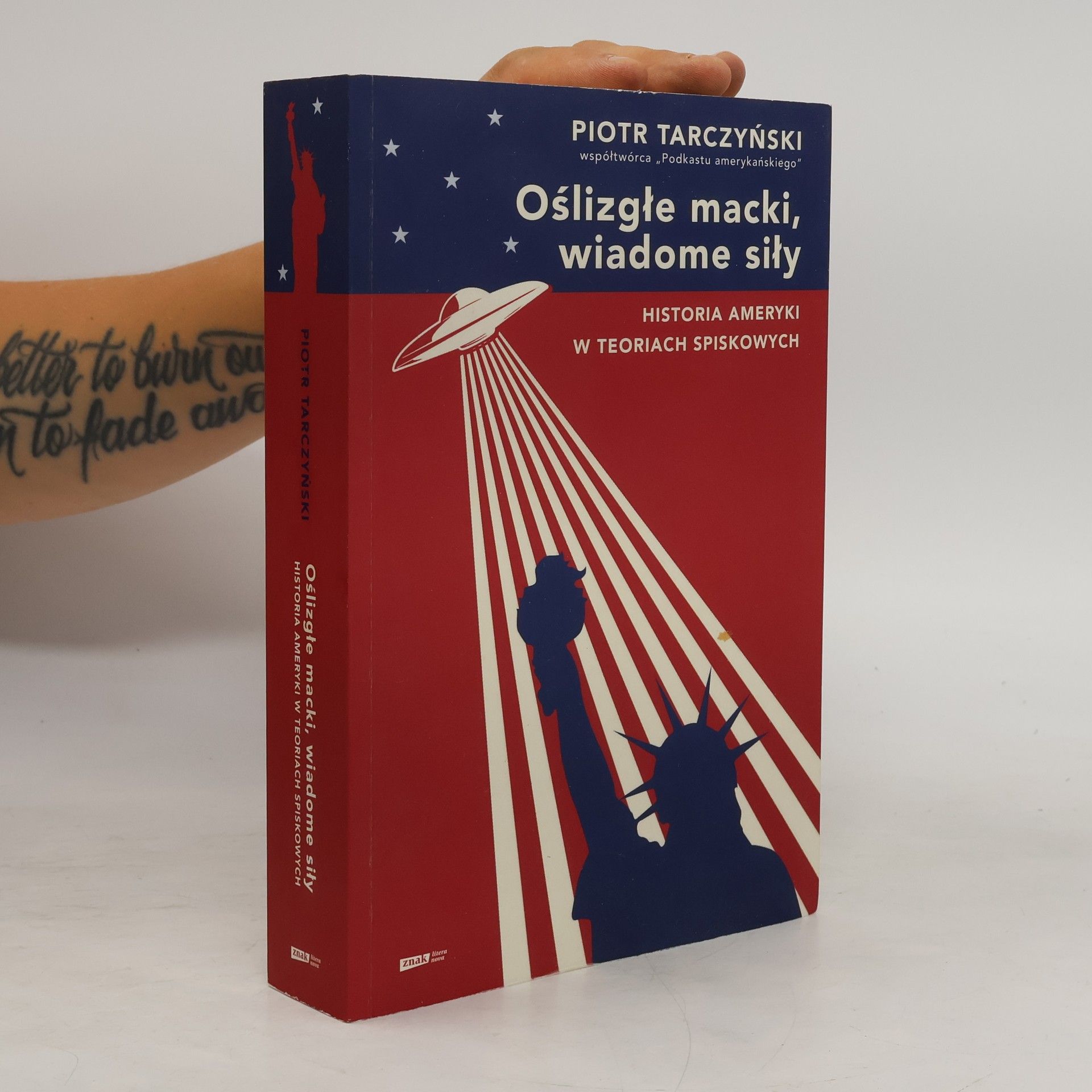 Piotr Tarczyński Oślizgłe macki, wiadome siły: Historia Ameryki w teoriach spiskowych