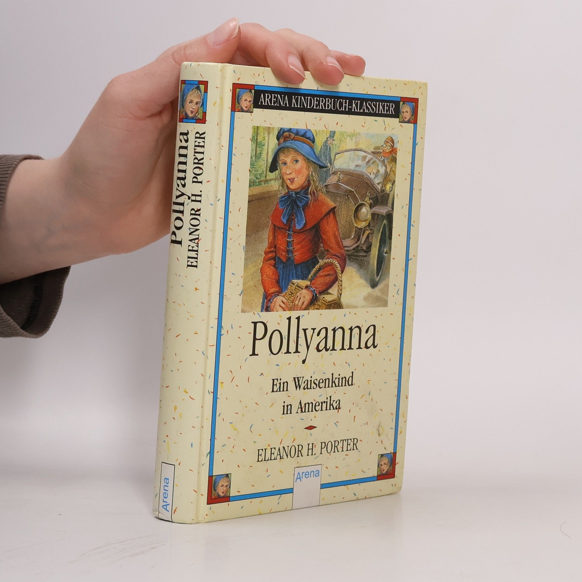 Eleanor H. Porter Pollyanna - ein Waisenkind in Amerika. In neuer Rechtschreibung