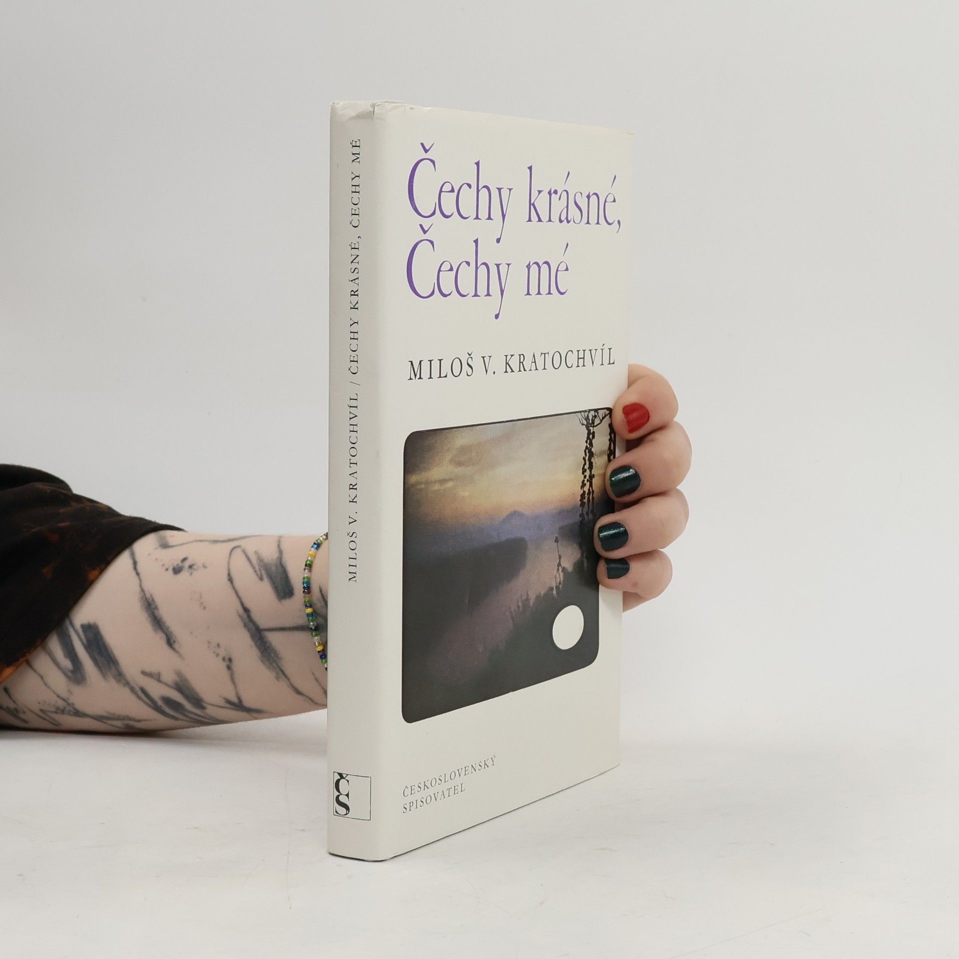 Miloš Kratochvíl Čechy krásné, Čechy mé