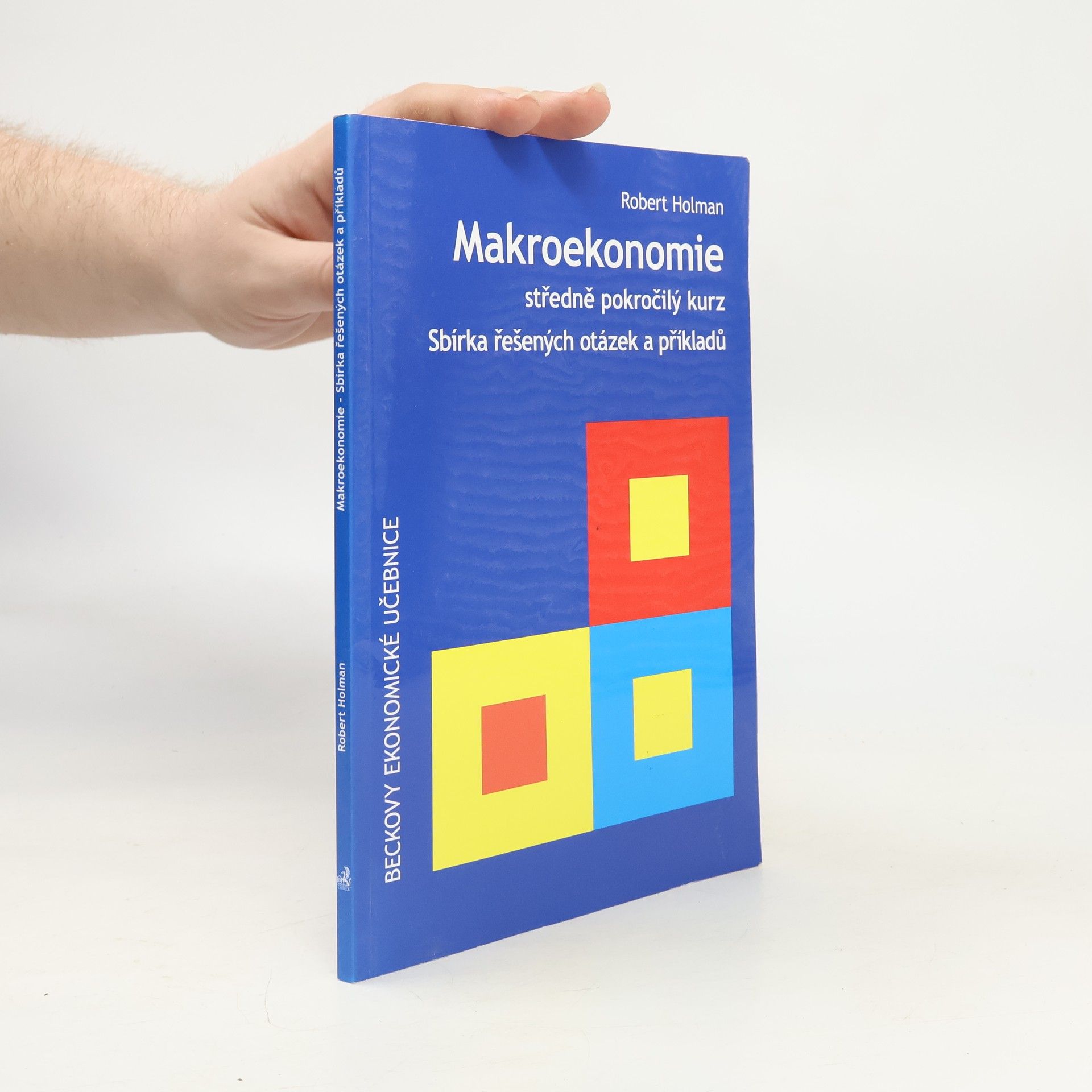 Makroekonomie. Středně pokročilý kurz. Sbírka řešených otázek a příkladů.