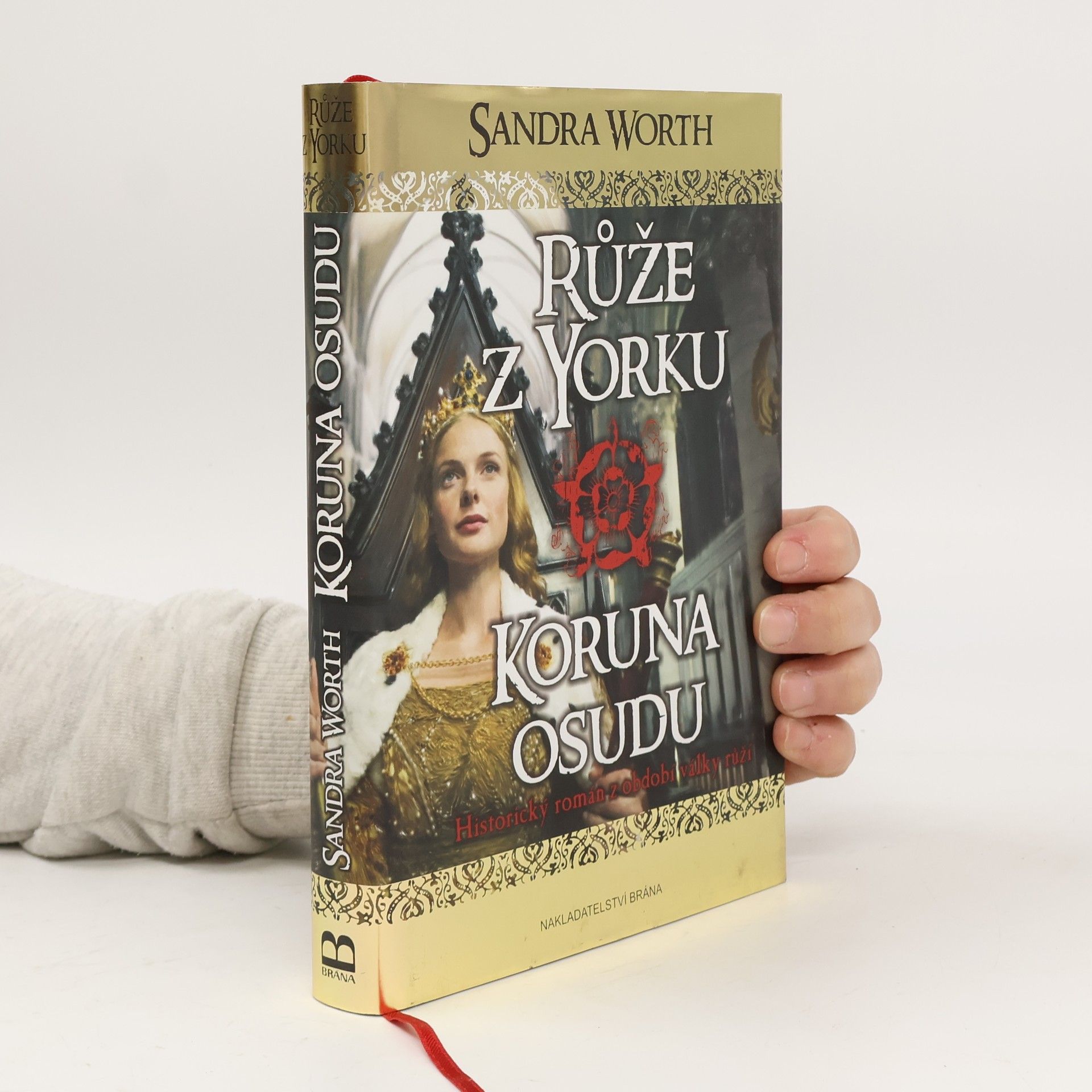 Sandra Worth Růže z Yorku. Historický román z období války růží. Koruna osudu