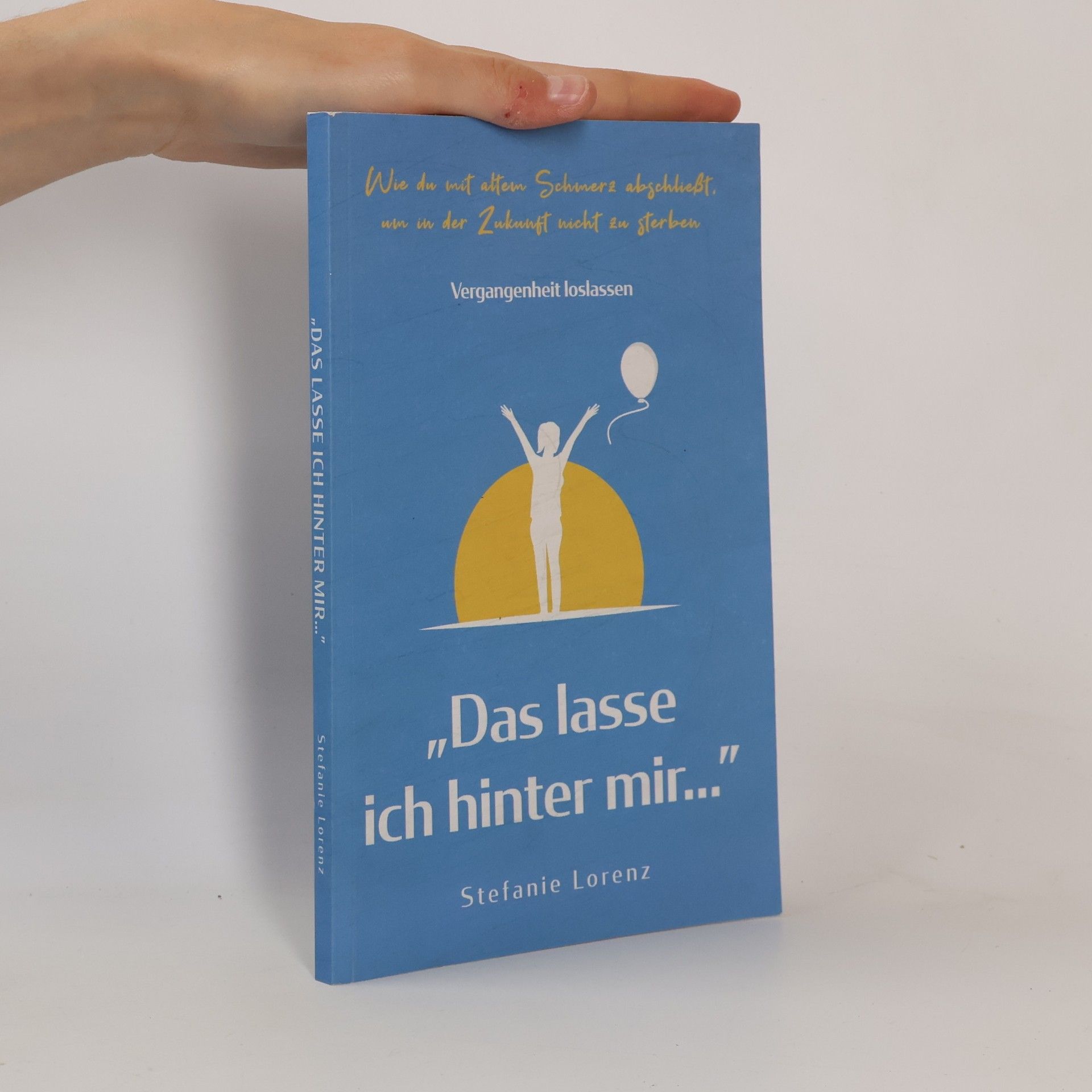 Vergangenheit loslassen. Das lasse ich hinter mir...