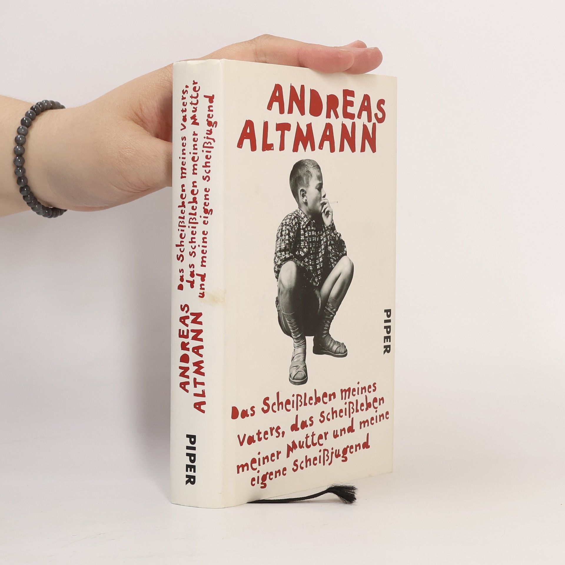 Andreas Altmann Das Scheißleben meines Vaters, das Scheißleben meiner Mutter und meine eigene Scheißjugend