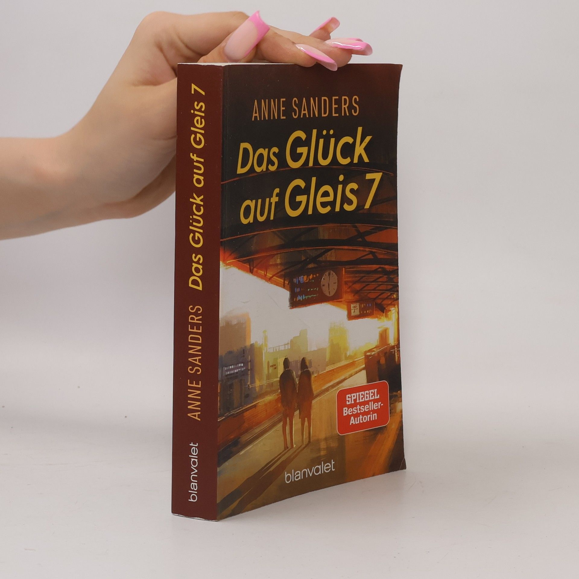 Anne Sanders Das Glück auf Gleis 7