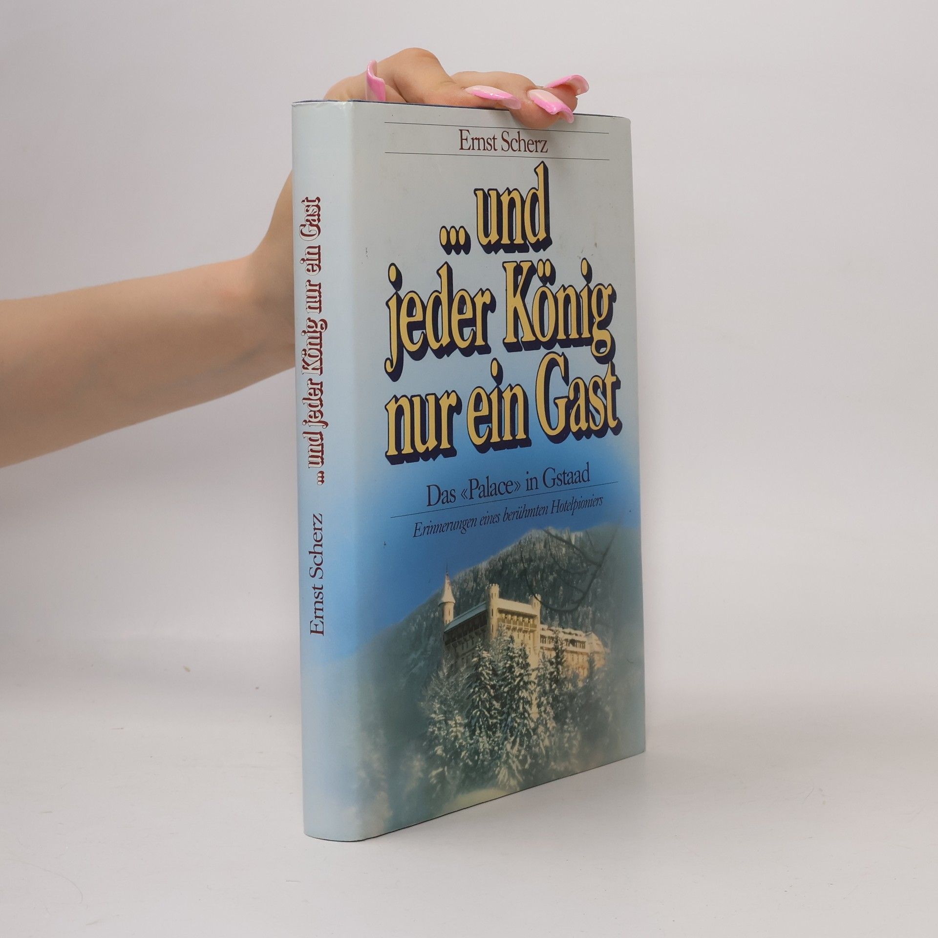 Ernst Scherz Und jeder König nur ein Gast