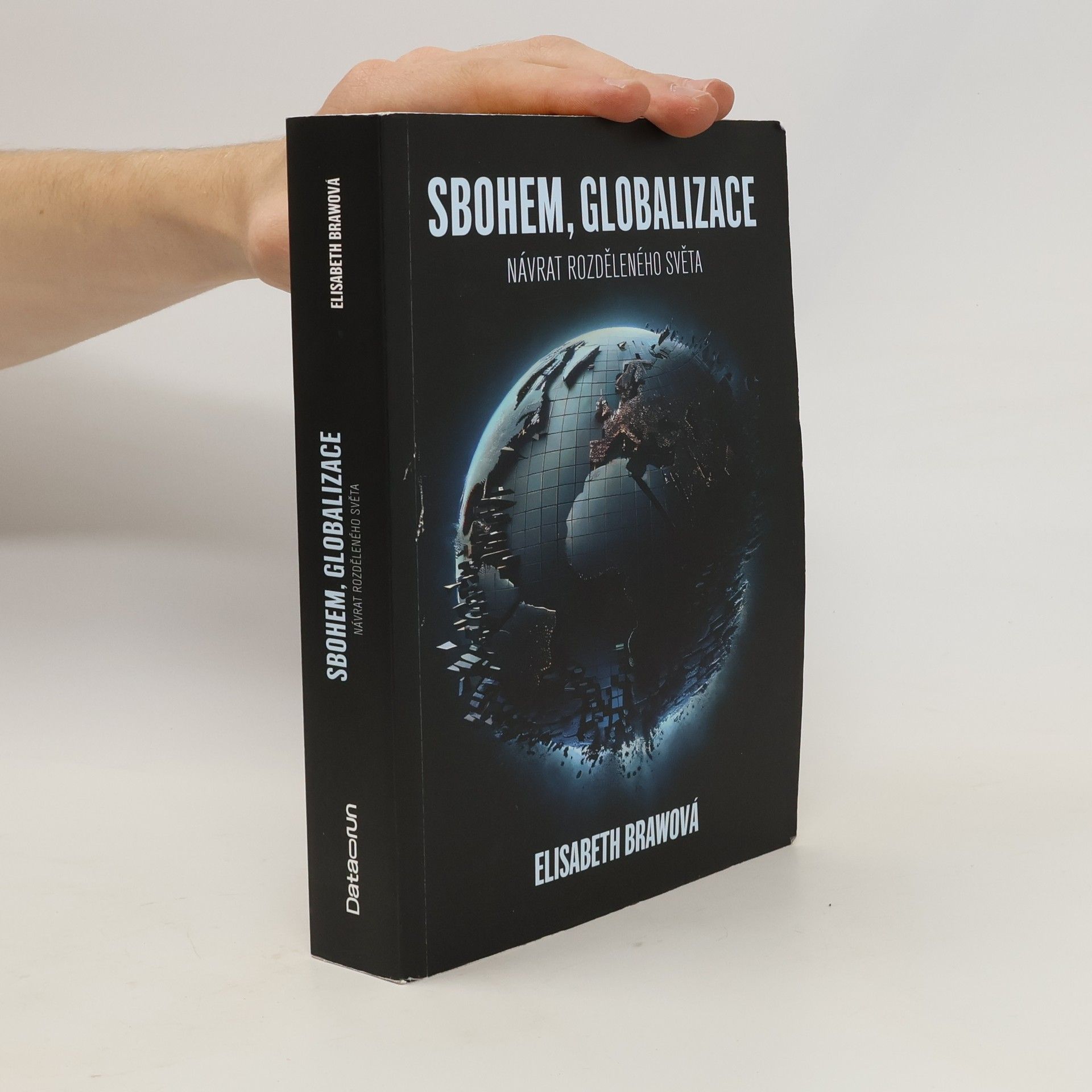 Elisabeth Braw Sbohem, globalizace Návrat rozděleného světa