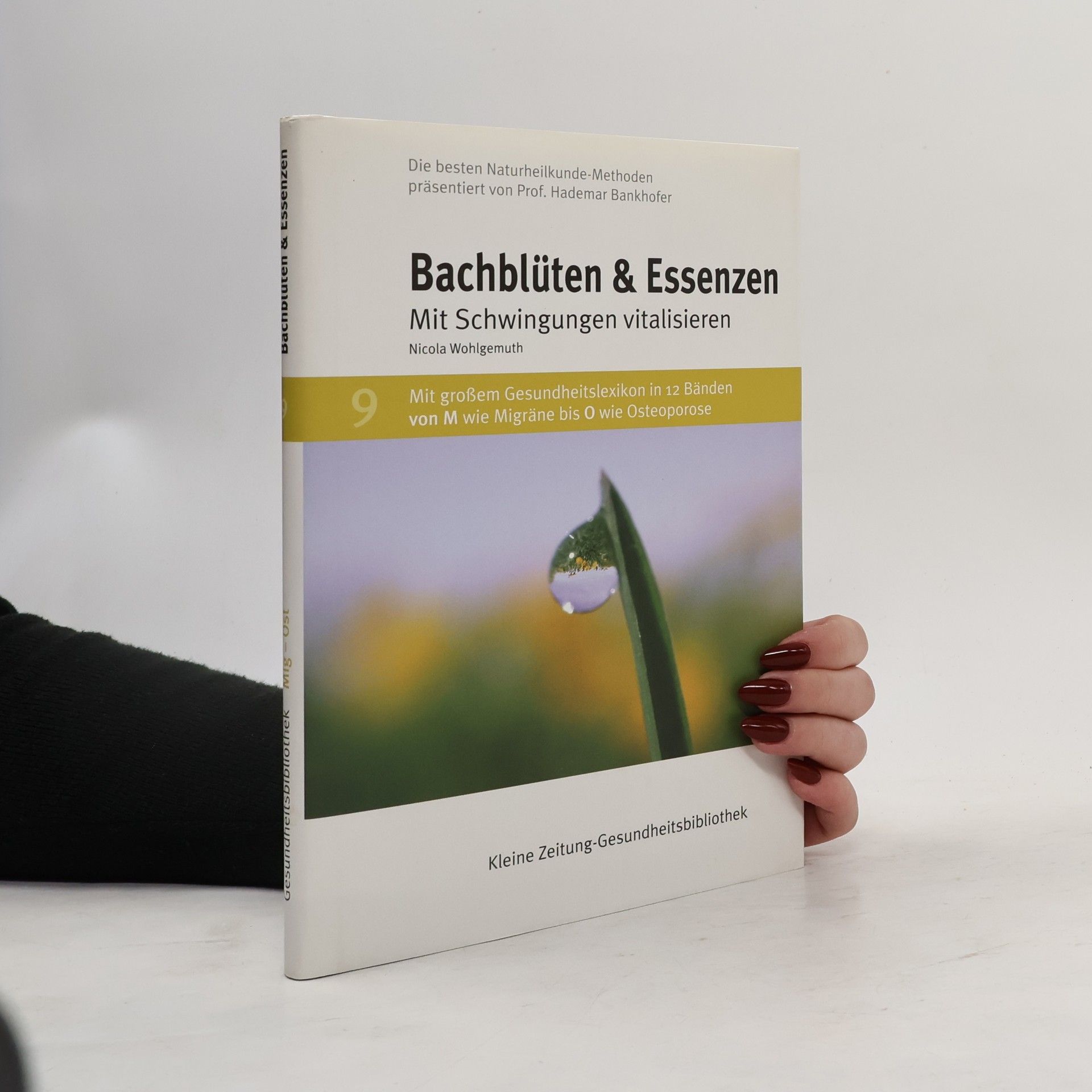 Bachblüten & Essenzen. Mit Schwingungen vitalisieren 9