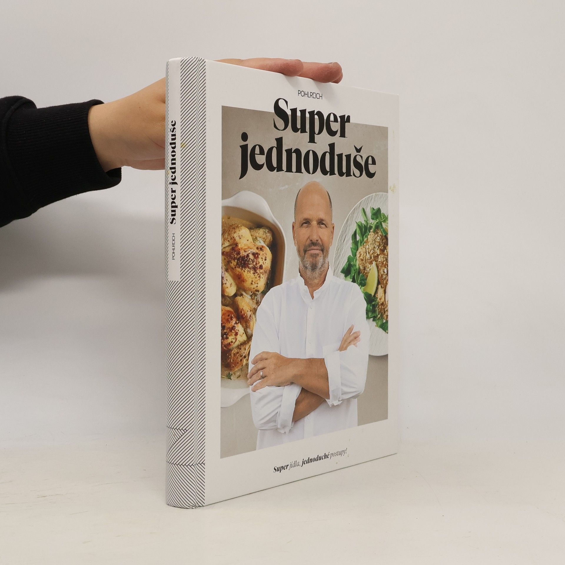 Zdeněk Pohlreich Super jednoduše : super jídla, jednoduché postupy!