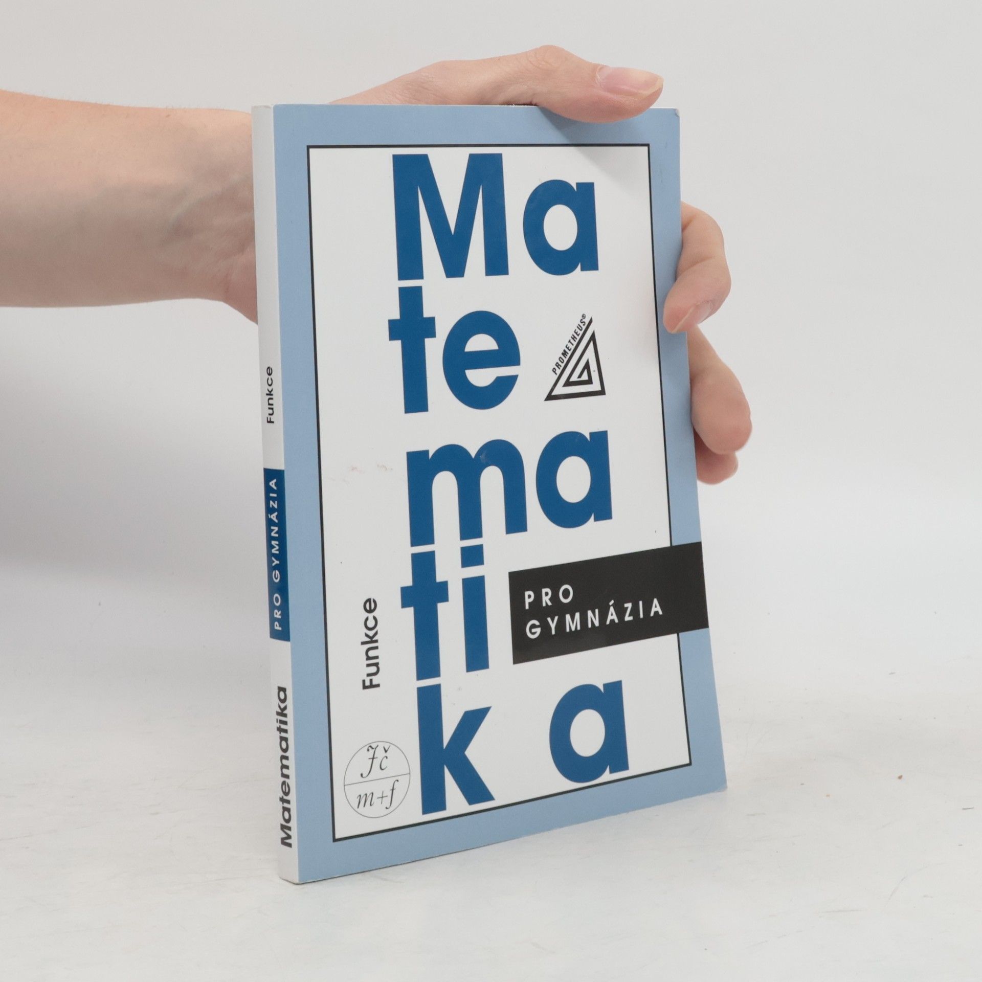 Oldřich Odvárko Matematika pro gymnázia. Funkce