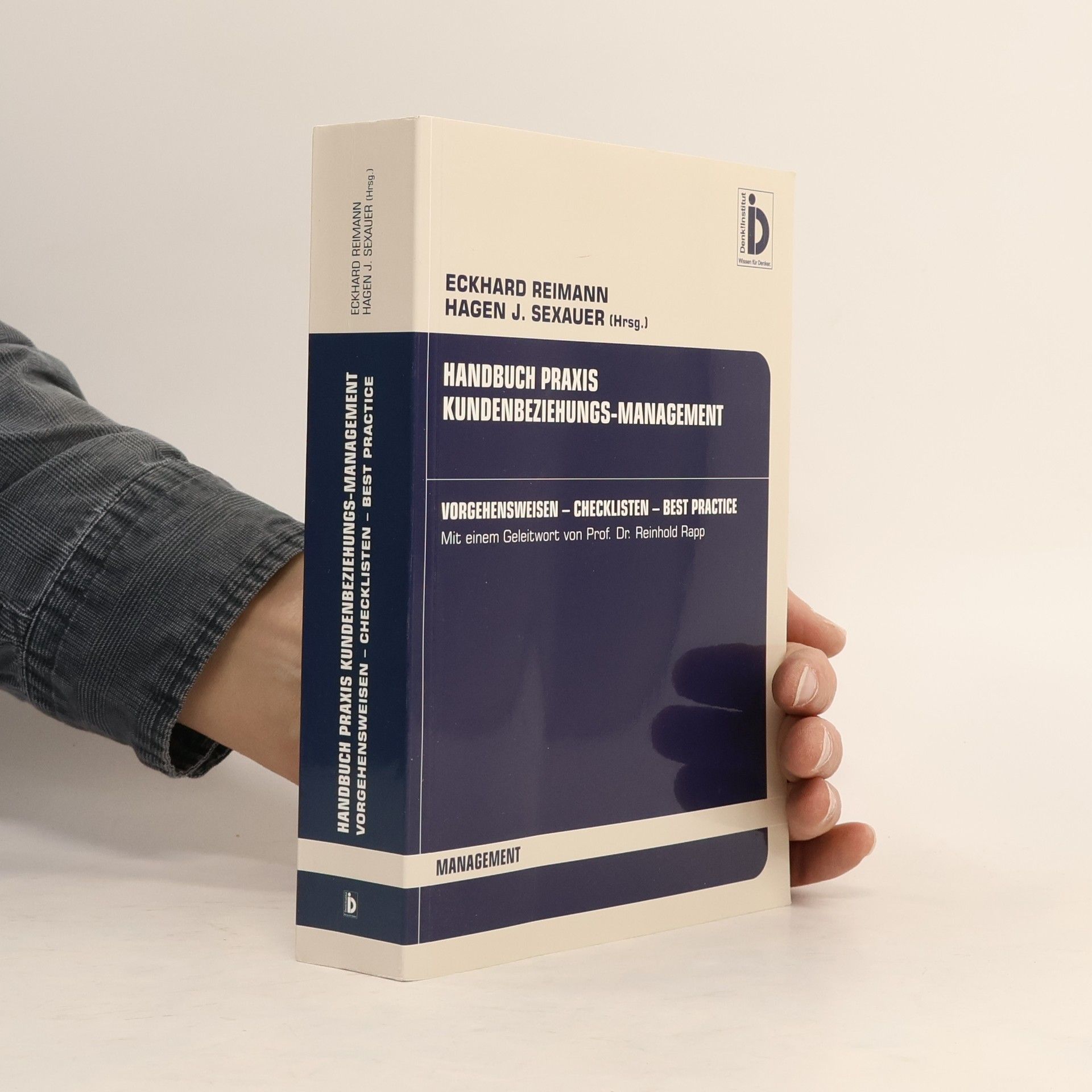 Hagen J. Sexauer Management: Handbuch Praxis Kundenbeziehungs-Management