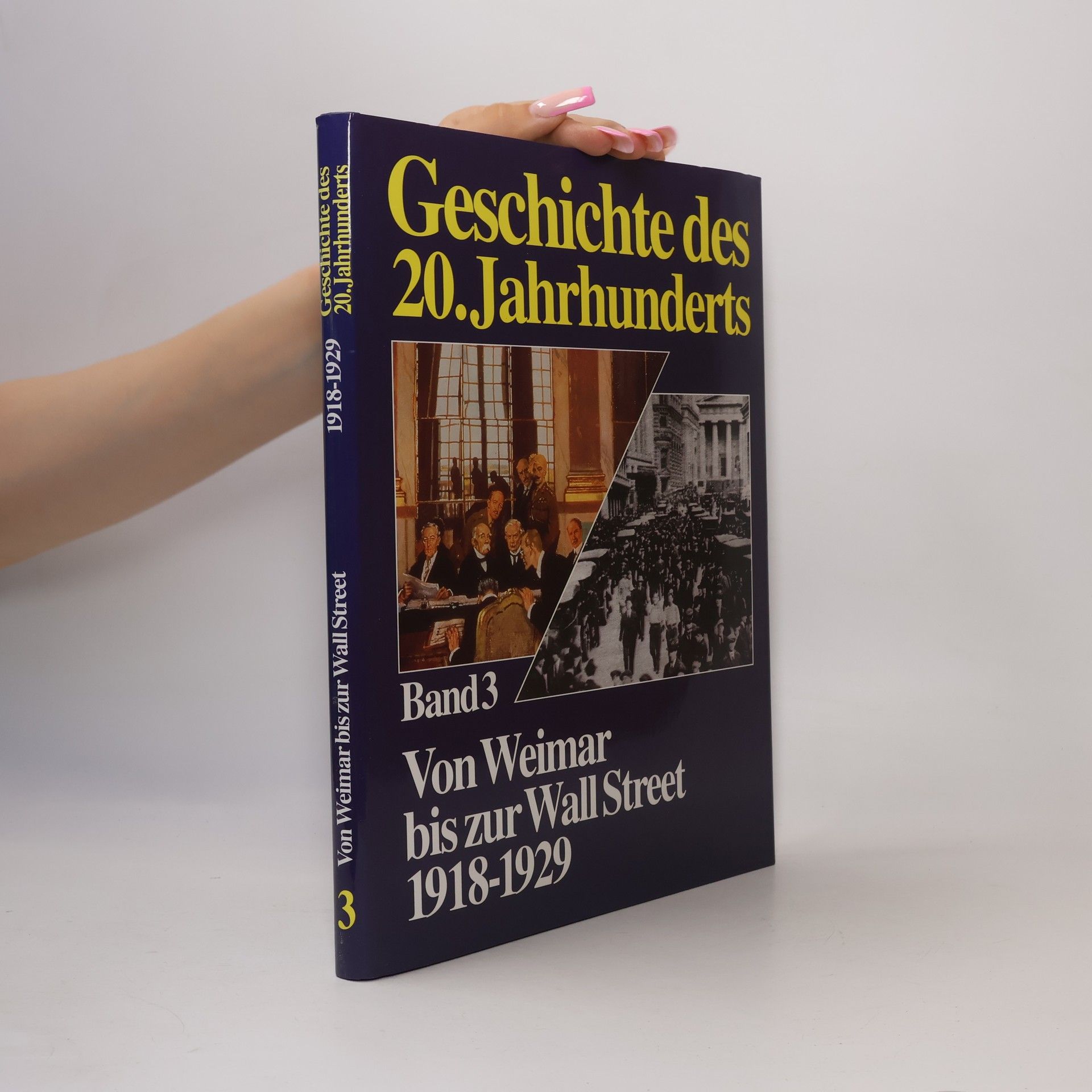 Kolektiv autorů Geschichte des 20. Jahrhunderts 3. Von Weimer bis zur Wall Street 1918-1929
