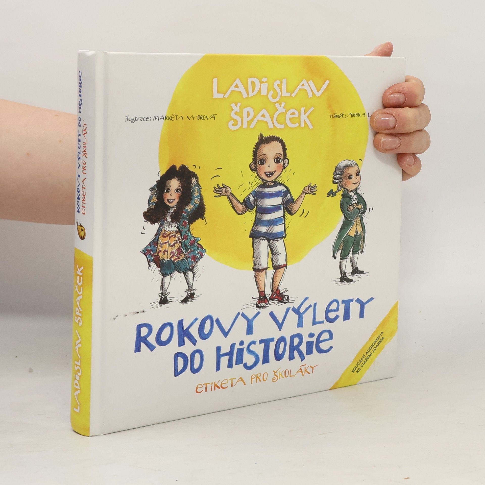 Ladislav Špaček Rokovy výlety do historie: Etiketa pro školáky