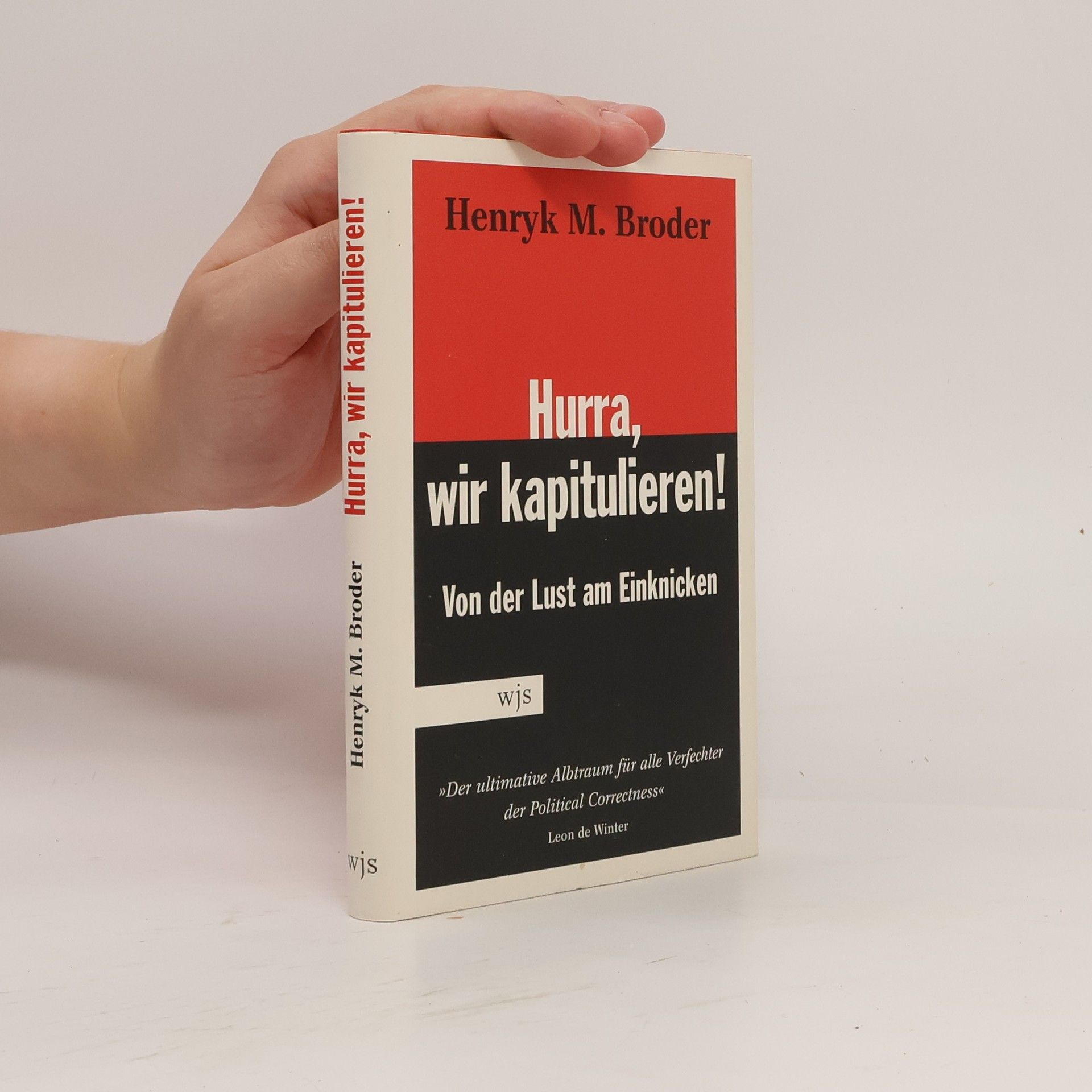 Henryk Broder Hurra, wir kapitulieren!
