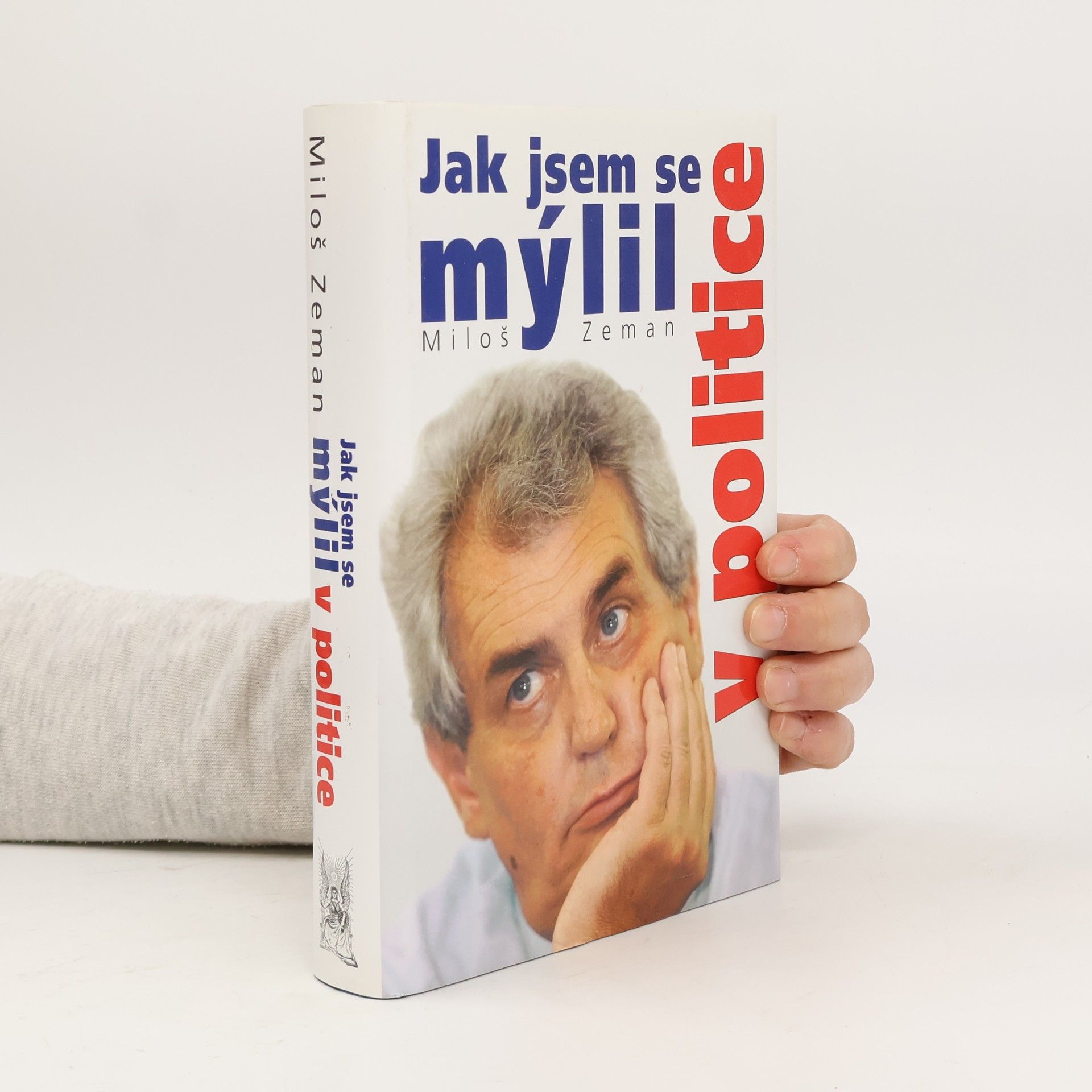 Miloš Zeman Jak jsem se mýlil v politice
