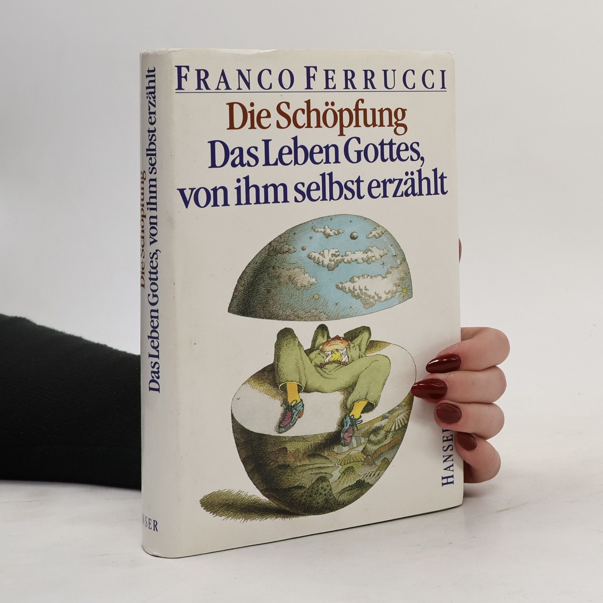 Franco Ferrucci Die Schöpfung. Das Leben Gottes von ihm selbst erzählt