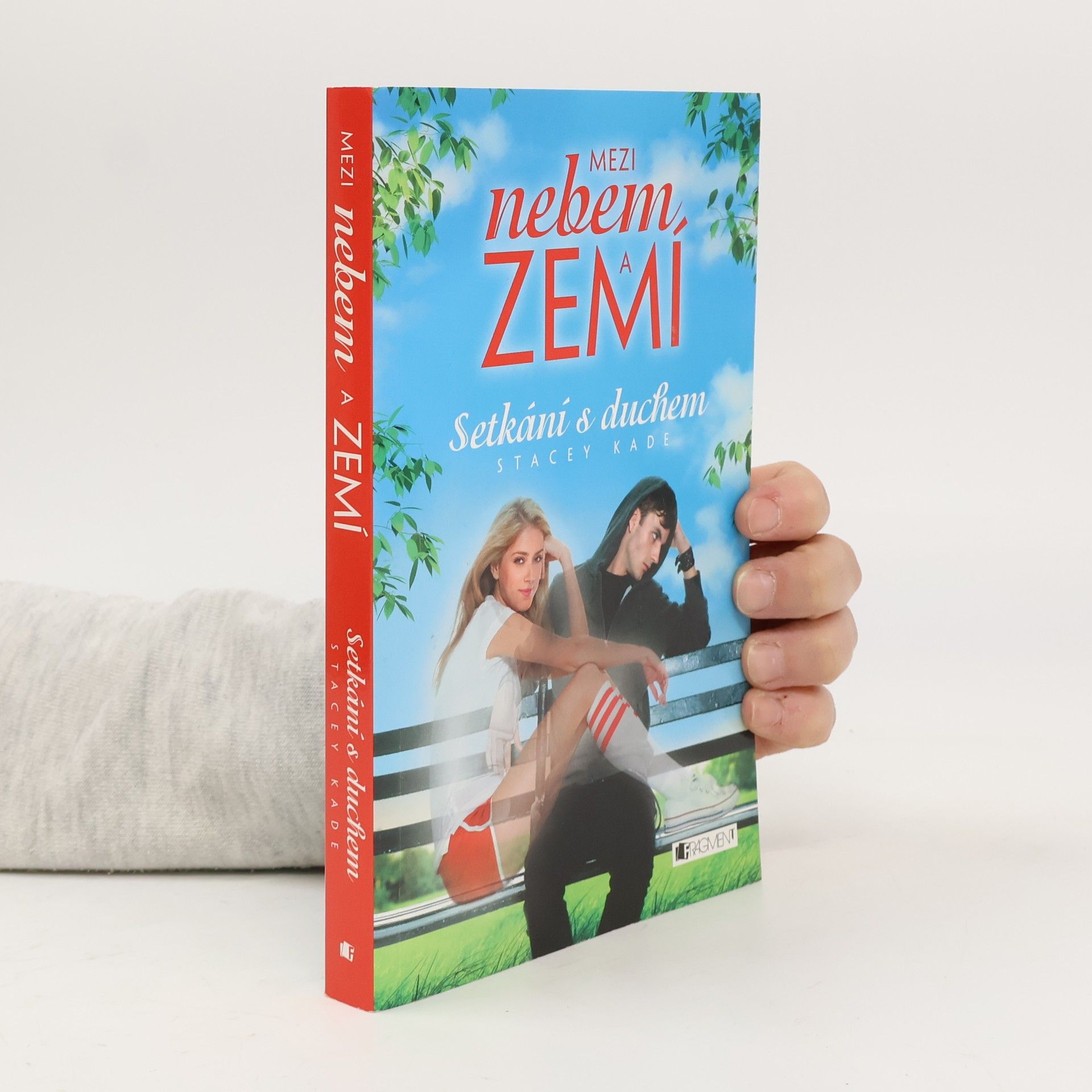 Stacey Kade Mezi nebem a zemí. Setkání s duchem
