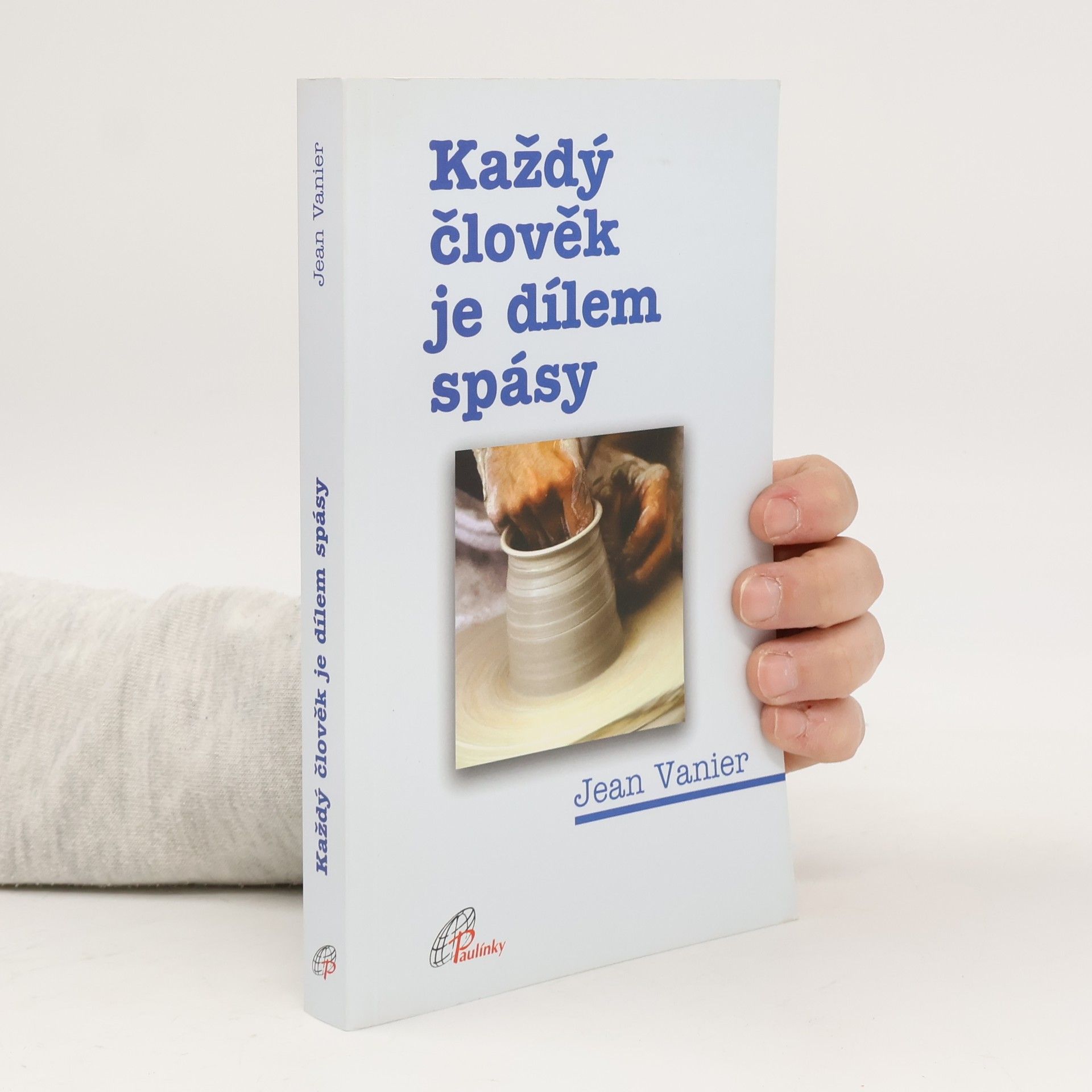 Jean Vanier Každý člověk je dílem spásy
