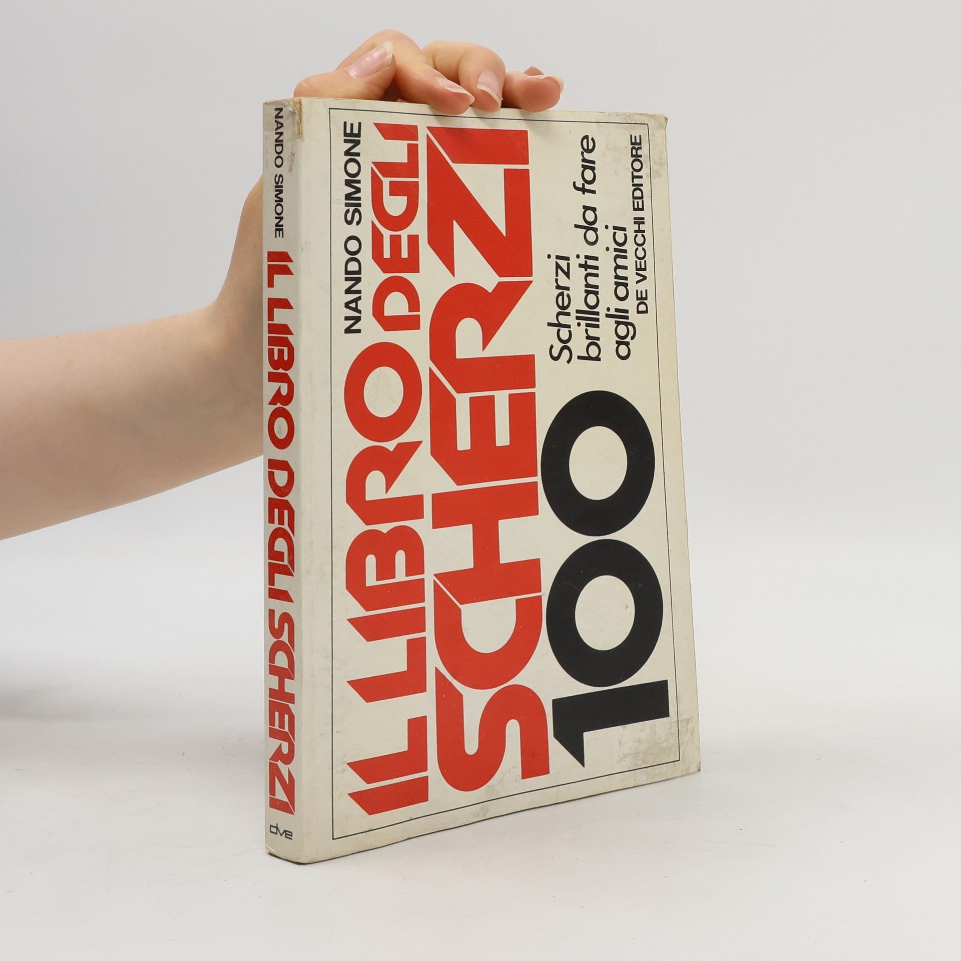 Nando Simone Il libro degli scherzi. 100 scherzi da fare agli amici