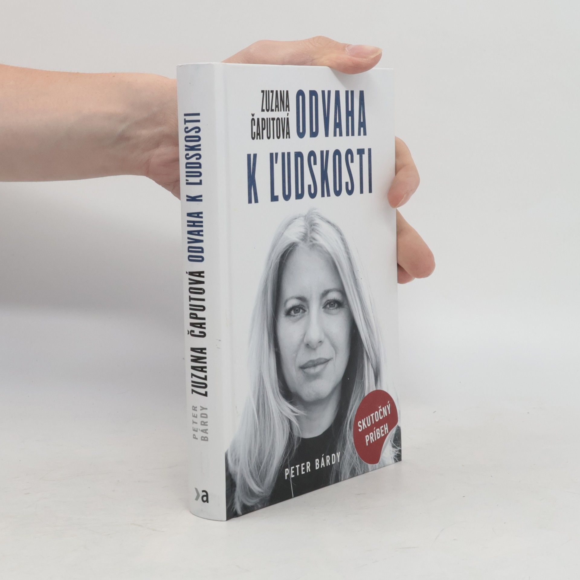 Peter Bárdy Zuzana Čaputová. Odvaha k ľudskosti