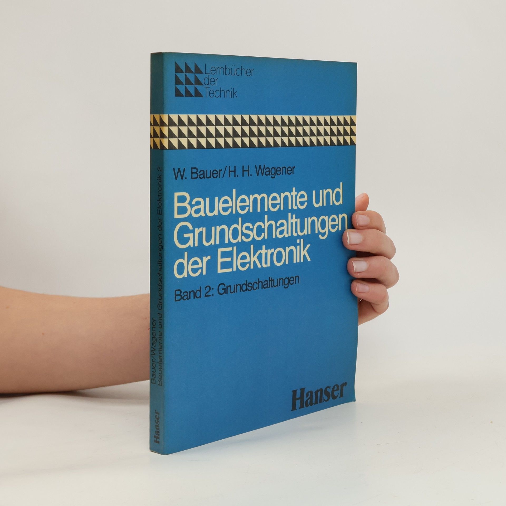 W. Wagener Bauelemente und Grundschaltungen der Elektronik