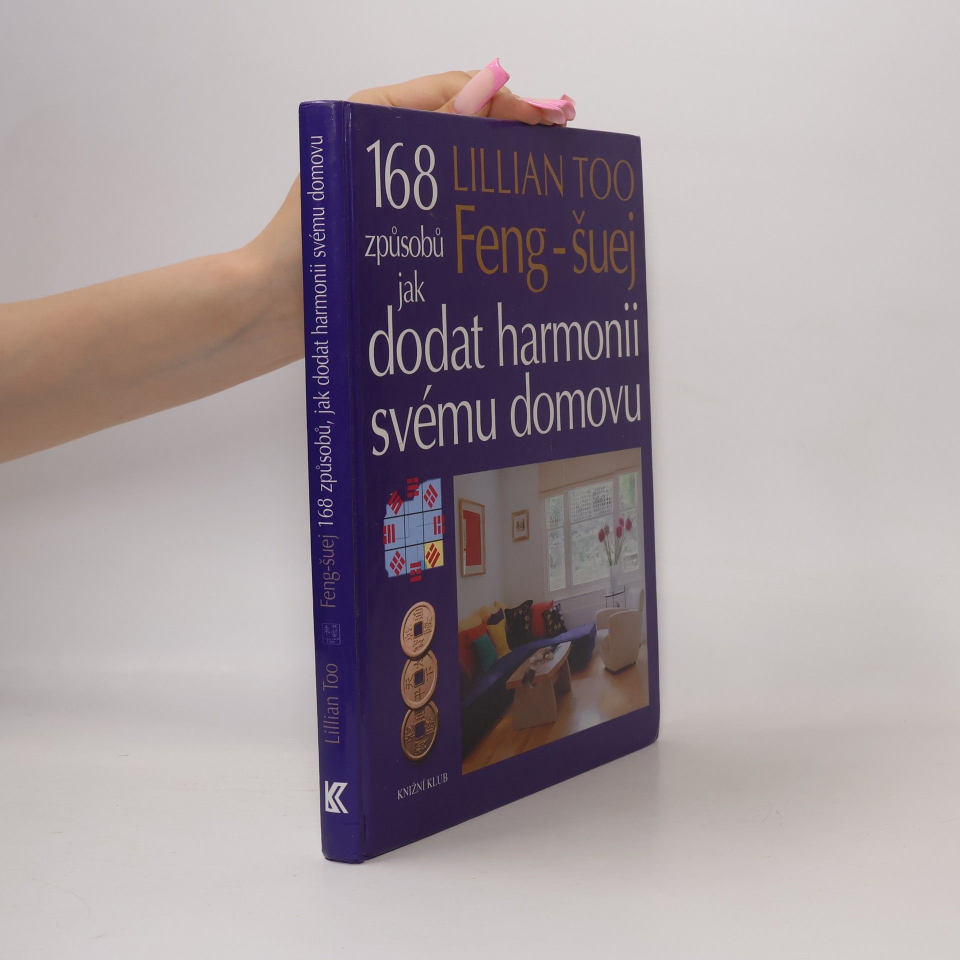 Feng-šuej. 168 způsobů jak dodat harmonii svému domovu.