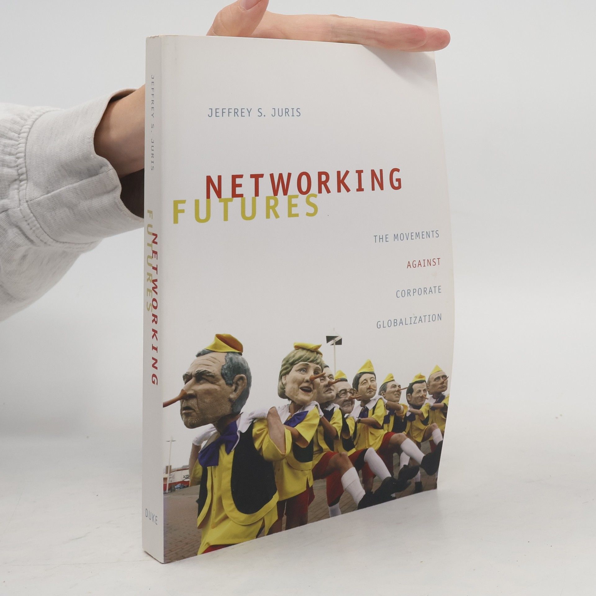 Jeffrey S. Juris Networking Futures