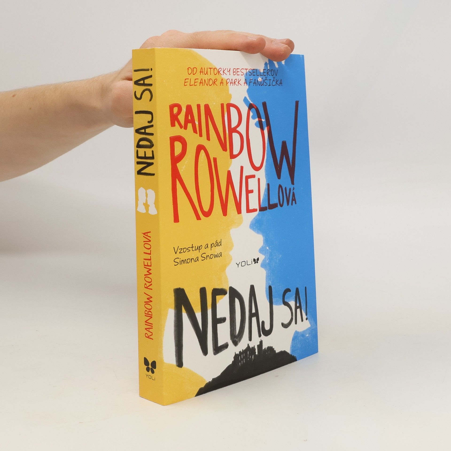 Rainbow Rowell Nedaj sa! Vzostup a pád Simona Snowa