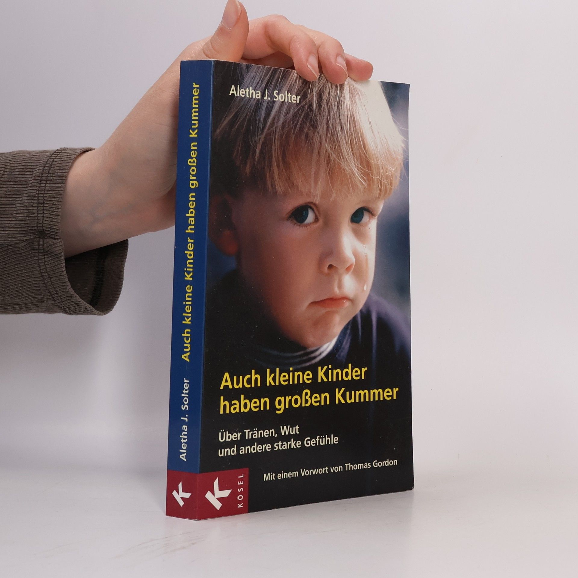 Aletha J. Solter Auch kleine Kinder haben großen Kummer